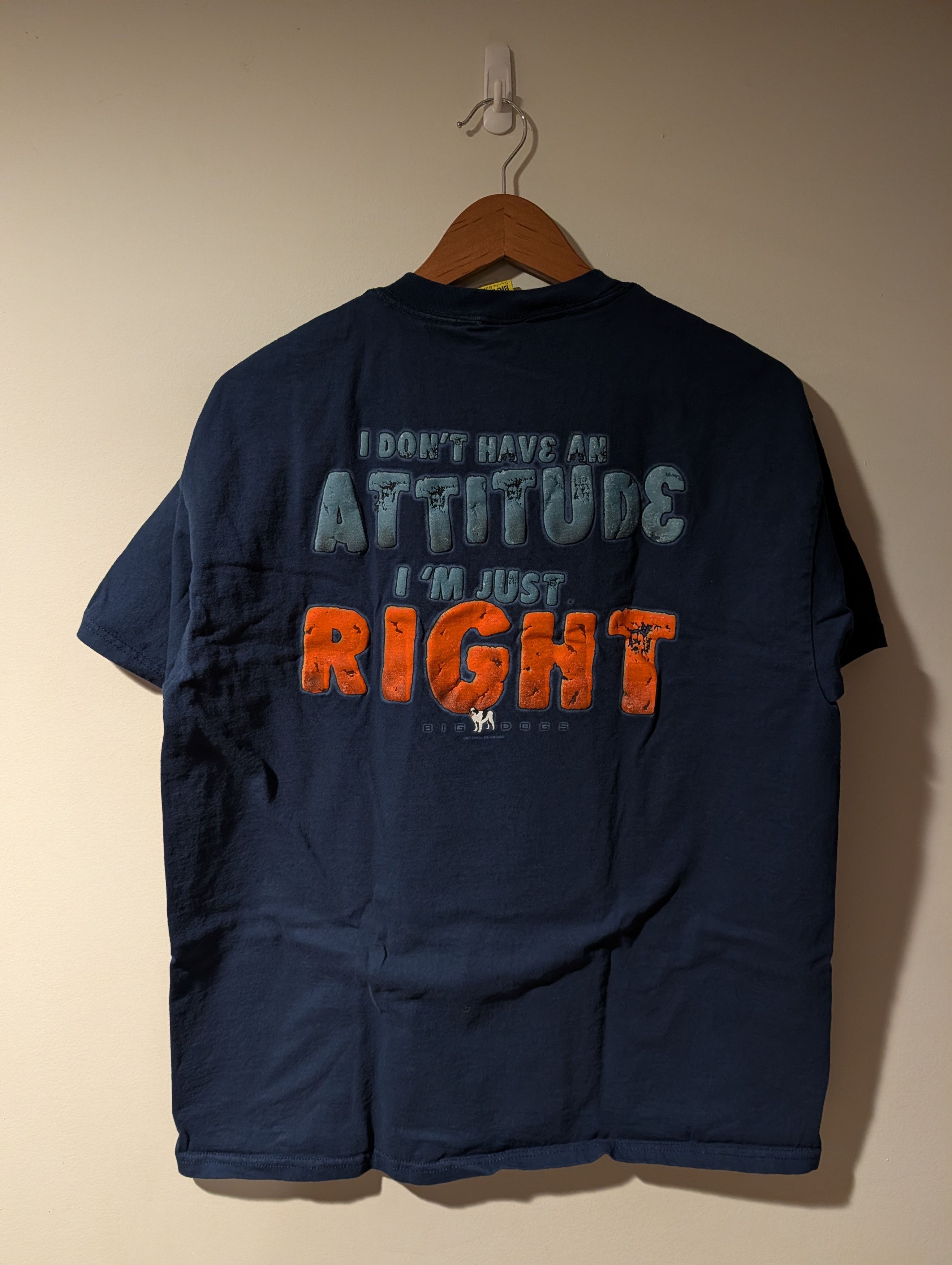 Big Dogs VTG Big Dogs I Don't Have An Attitude I'm Just Right T-Shirt Size US L / EU 52-54 / 3 - 1 Thumbnail