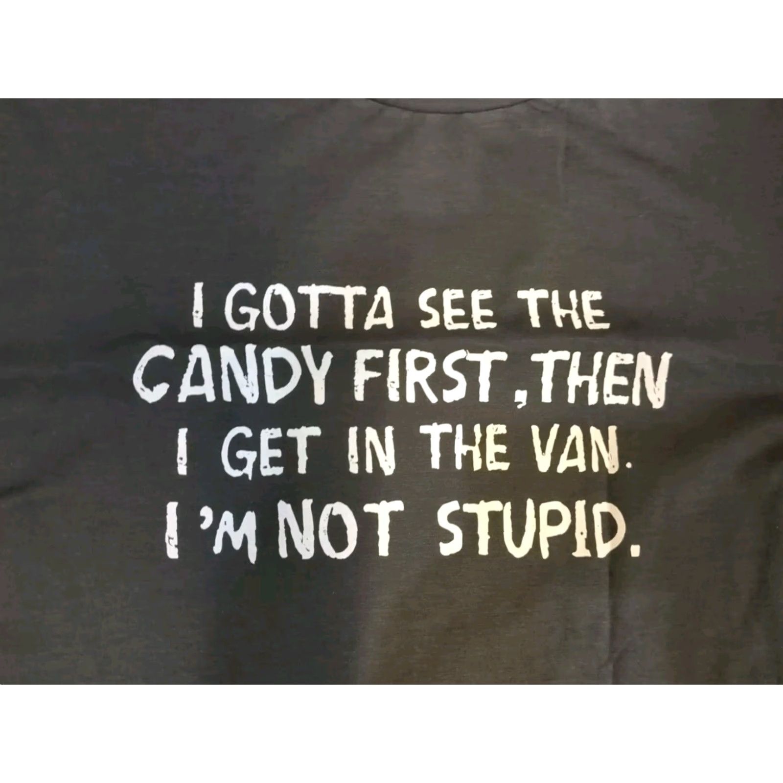 Vintage I Gotta See the Candy, Then I Get in the Van, Black Short Sleeve T-Shirt XL New Size US XL / EU 56 / 4 - 2 Thumbnail