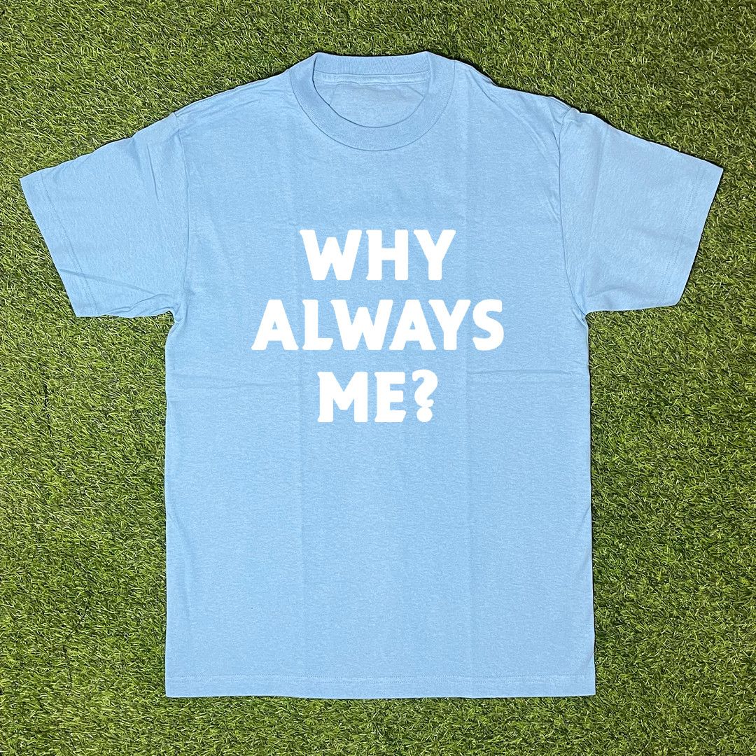 Vintage WHY ALWAYS ME? TSHIRT Size US L / EU 52-54 / 3 - 1 Preview