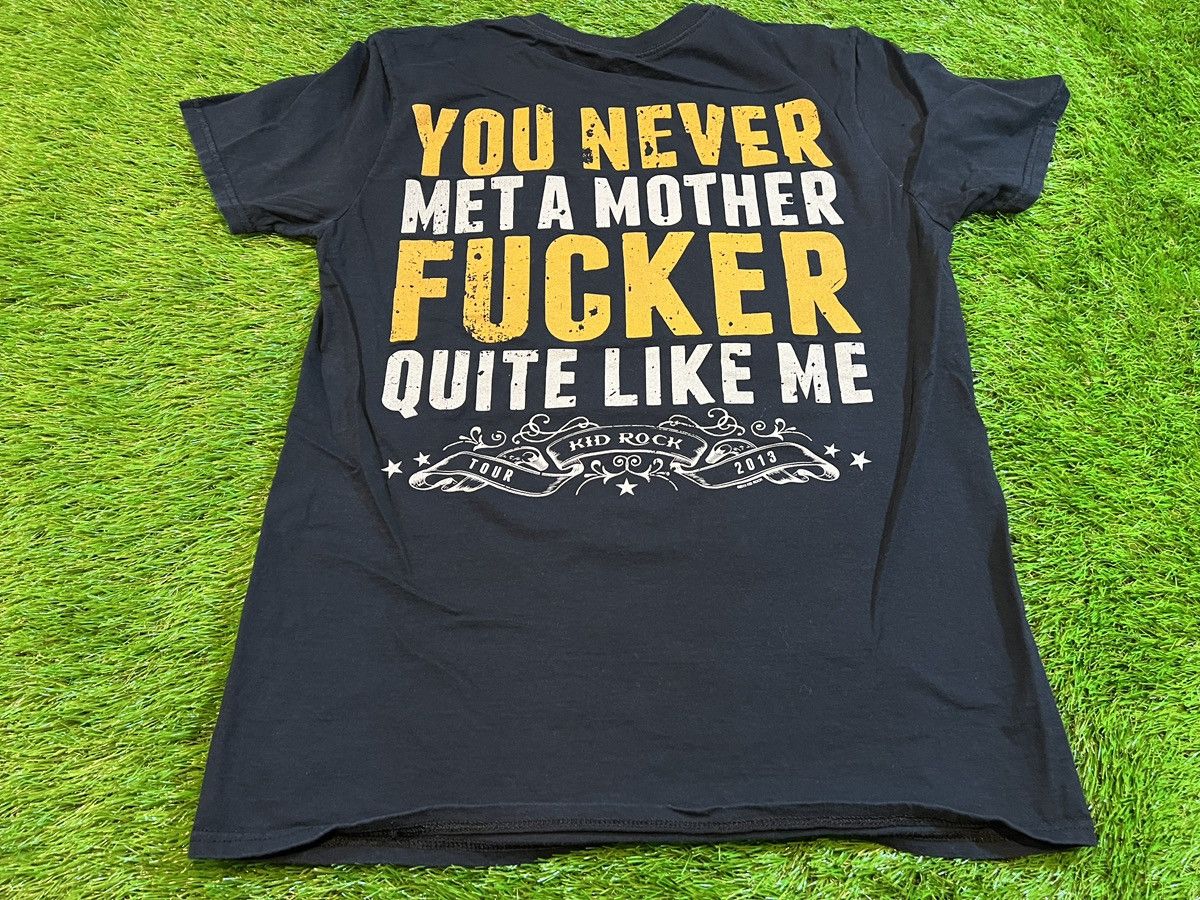 Band Tees Kid Rock Tour 2013 Double Sided - You Never Met MF Like Me Size US M / EU 48-50 / 2 - 4 Thumbnail