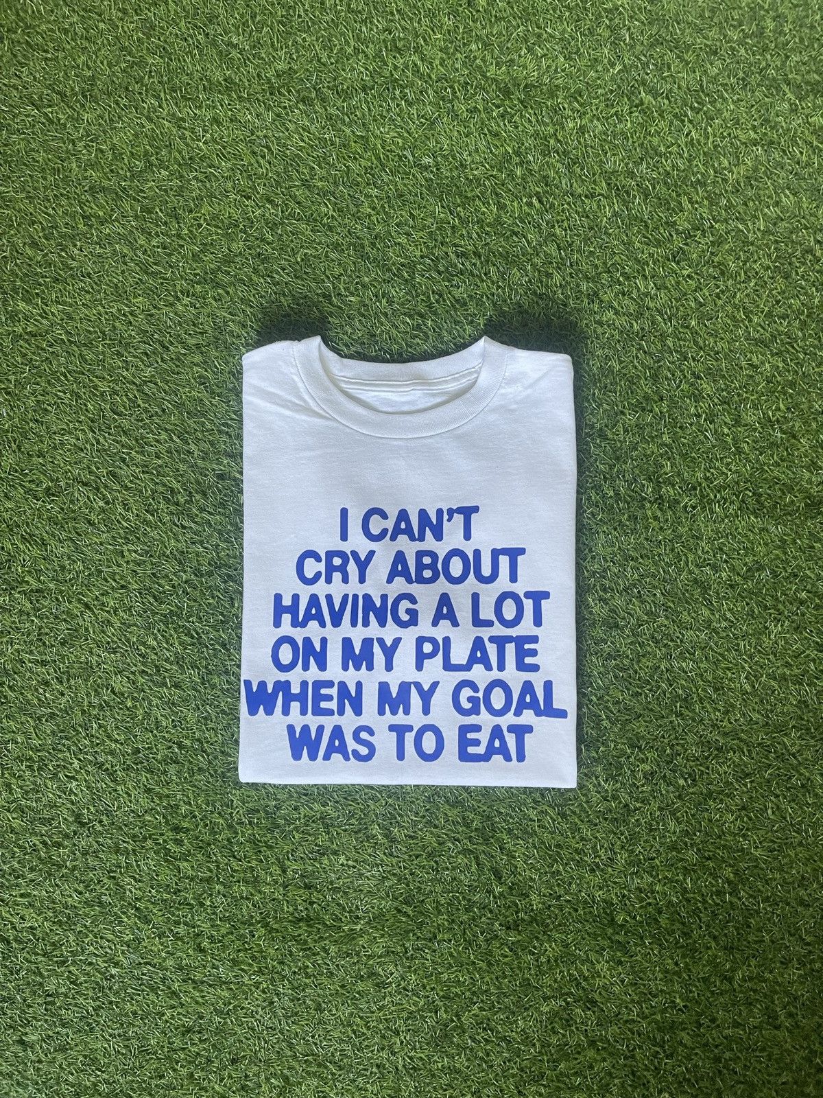 Vintage CANT CRY ABOUT HAVING ALOT ON MY PLATE MY GOALS TO EAT TEE Size US S / EU 44-46 / 1 - 1 Thumbnail