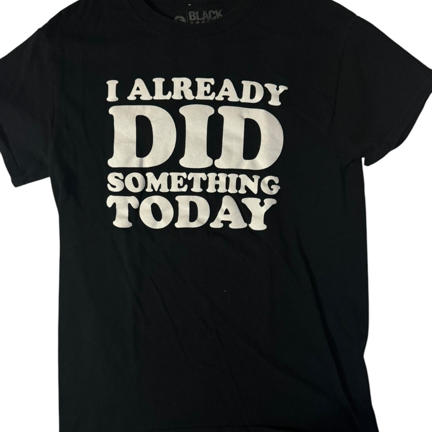 Other Black Matter I Already Did Something Today T Shirt Black SM Size US S / EU 44-46 / 1 - 1 Thumbnail