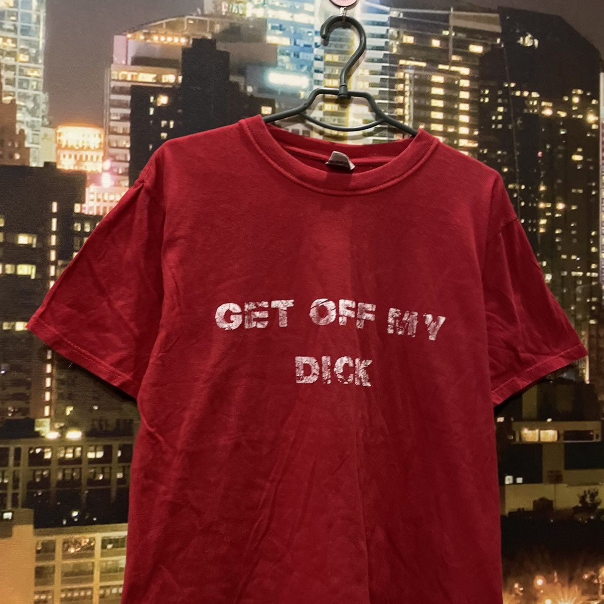 Band Tees OPIUM T SHIRT HUMOR GET OFF MY DICK PENIS FADE PORNO STAR Size US XL / EU 56 / 4 - 2 Thumbnail