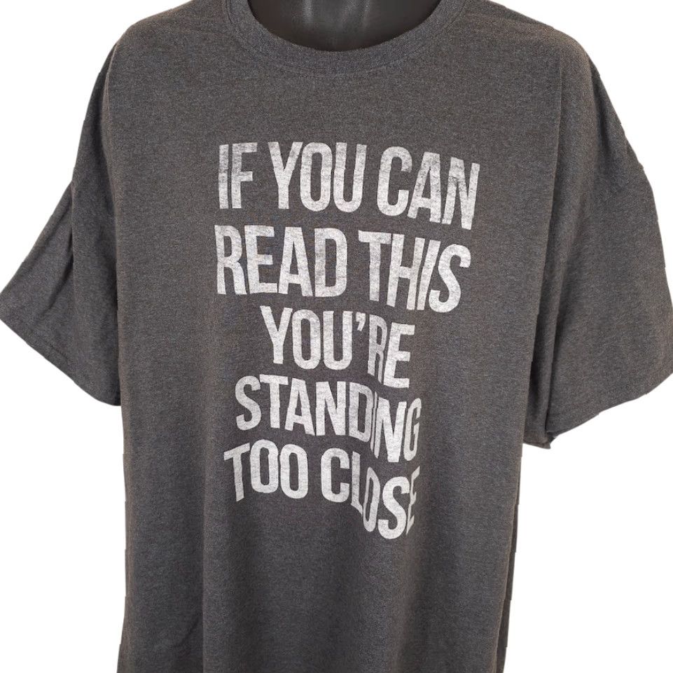 CLOSED VINTAGE? No — If You Can Read This T Shirt Mens 3XL Gray Youre Standing Too Close Funny Shirt Mens 3XL Gray Funny Joke Humor Shirts Size US XXL / EU 58 / 5 - 2 Thumbnail