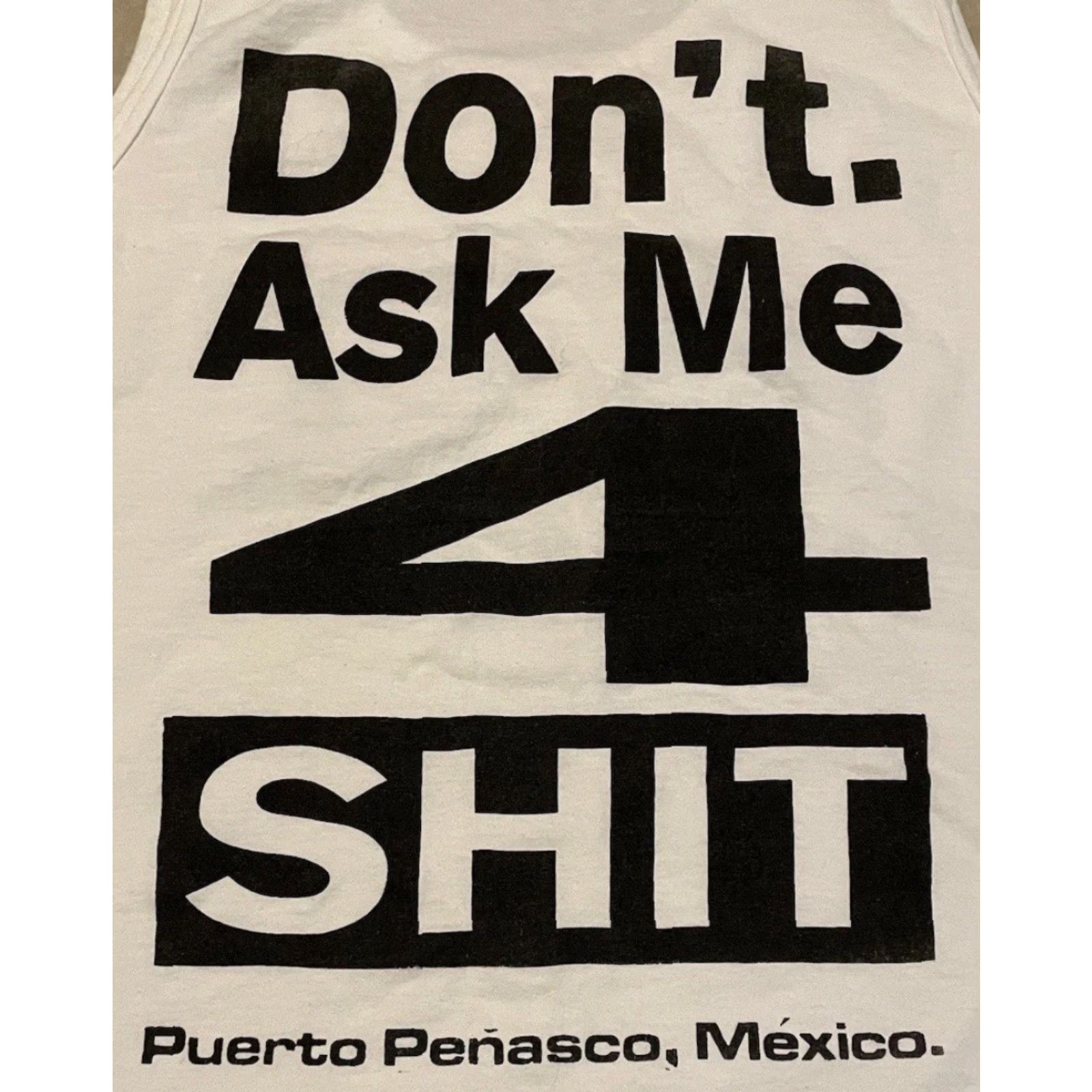 Vintage Vtg Don’t Ask Me For Sh*t Faded Tank Top XL Funny Saying Crude Joke Surf 90s Y2K T-Shirt Men White Apparel Tank Top Grunge Size US XL / EU 56 / 4 - 3 Thumbnail