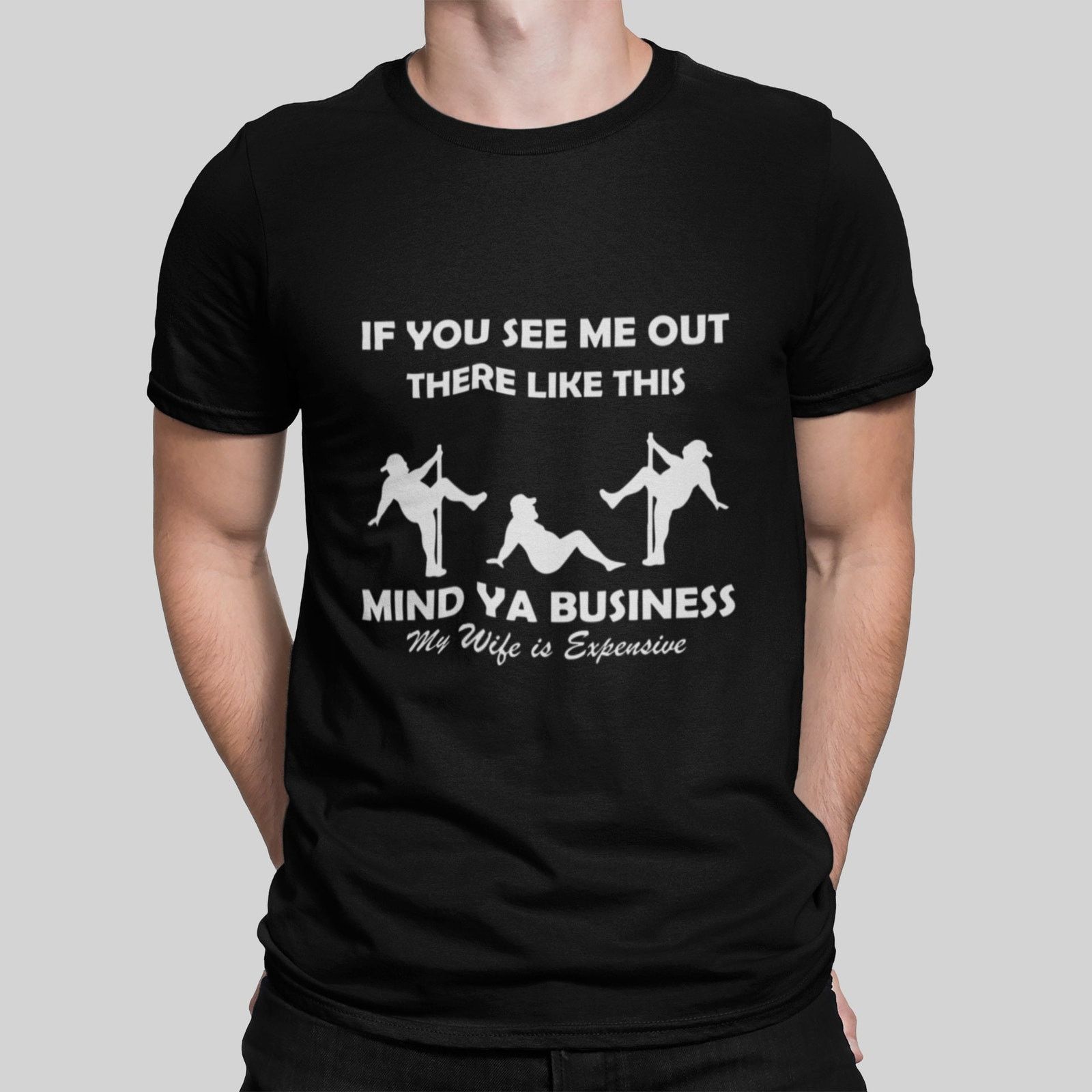 The Unbranded Brand Funny Man Stripper Pole T Shirt My Wifes Expensive Shirt Size US L / EU 52-54 / 3 - 1 Thumbnail