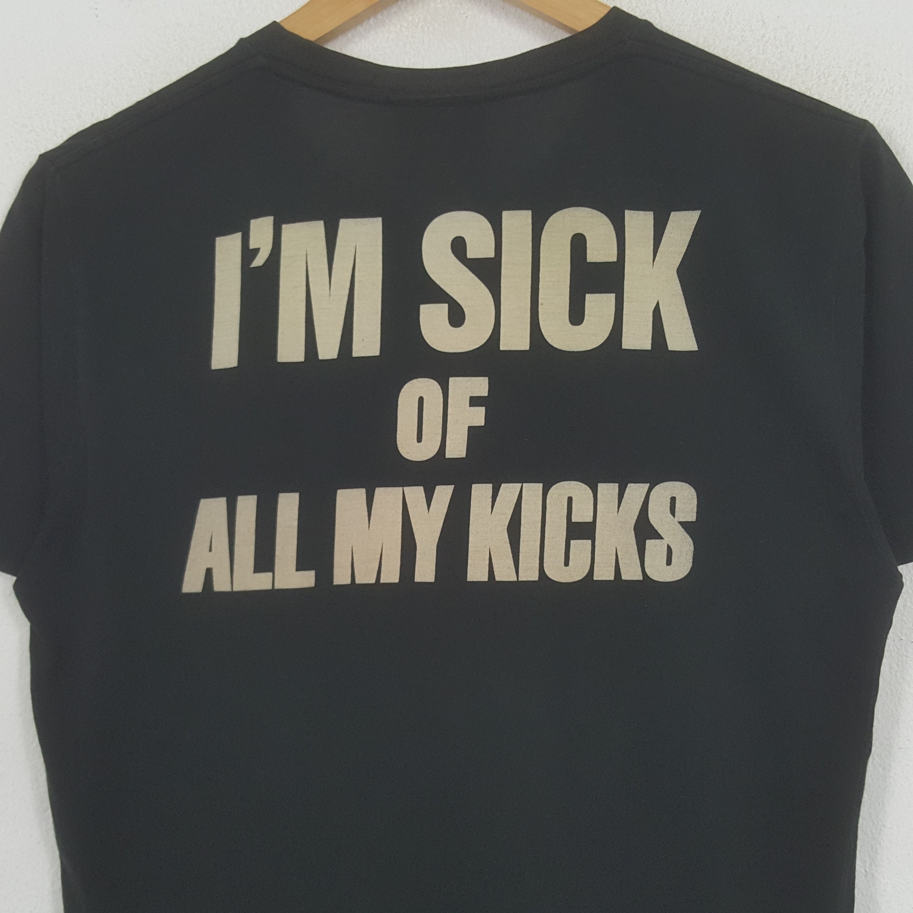 Hysteric Glamour Vintage Hysteric Glamour I'm Sick Of All My Kicks Tshirt Size US S / EU 44-46 / 1 - 4 Thumbnail