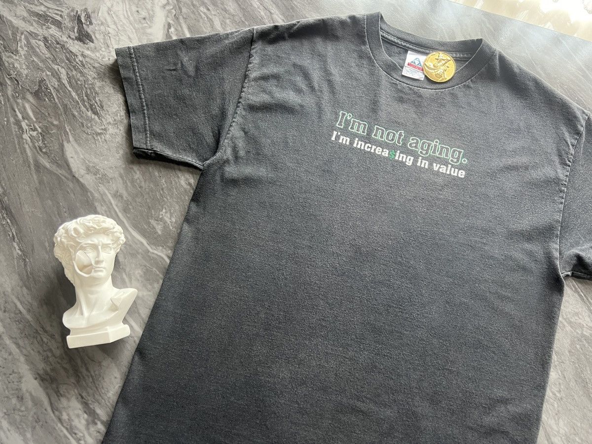 Other × Vintage I’m Not Aging Im Increase In Value ! Size US L / EU 52-54 / 3 - 3 Thumbnail