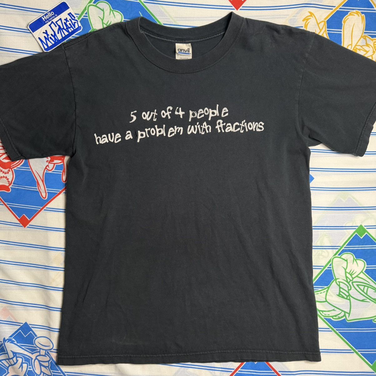 Other "5 out of 4 people have a problem with fractions" tee Size US M / EU 48-50 / 2 - 1 Thumbnail