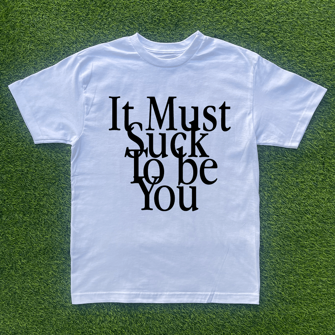 Vintage IT MUST SUCK TO BE YOU TSHIRT Size US M / EU 48-50 / 2 - 1 Preview
