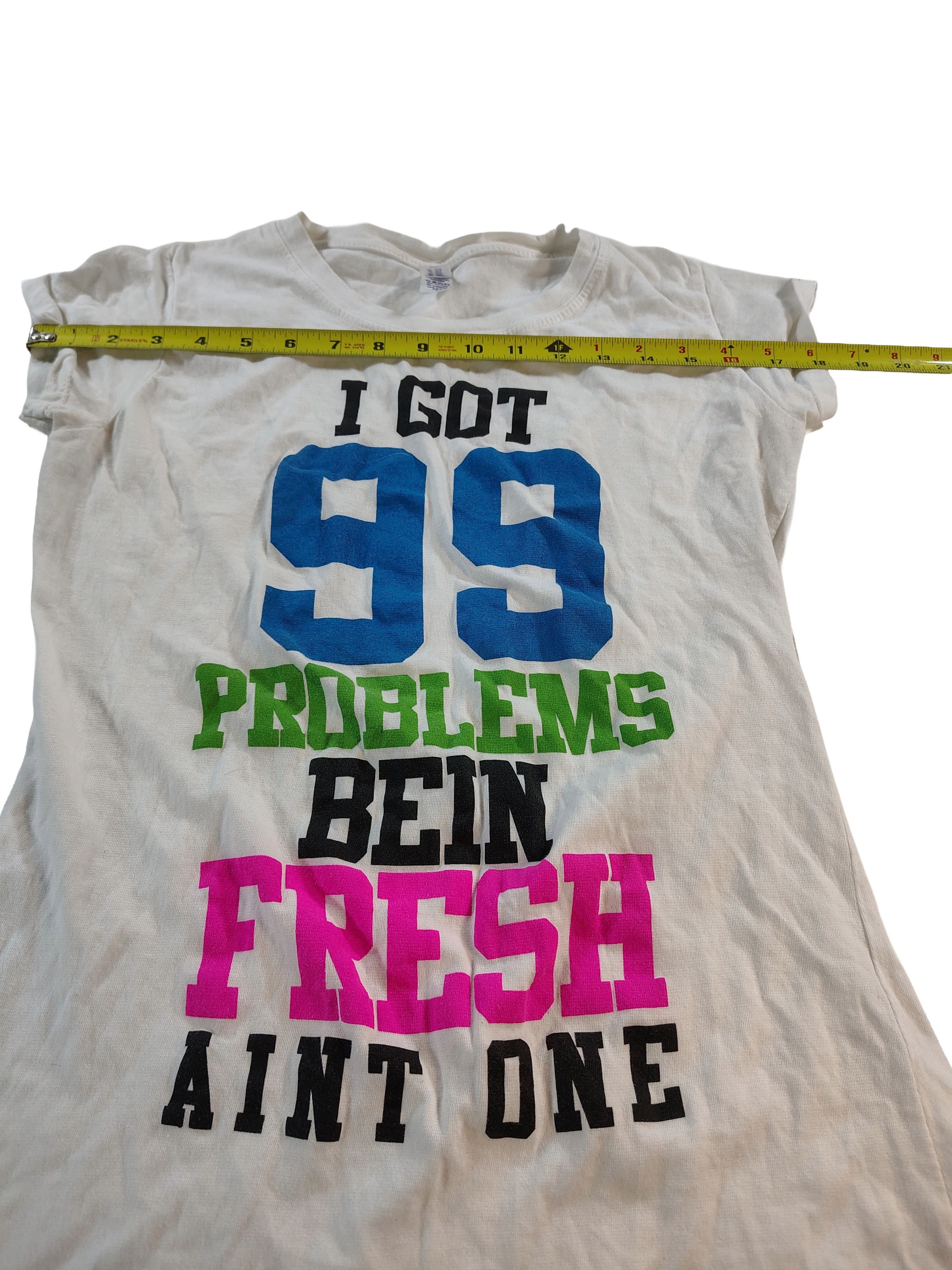 Other Women's "I Got 99 Problems Bein Fresh Ain't One" T-Shirt Size L / US 10 / IT 46 - 3 Thumbnail