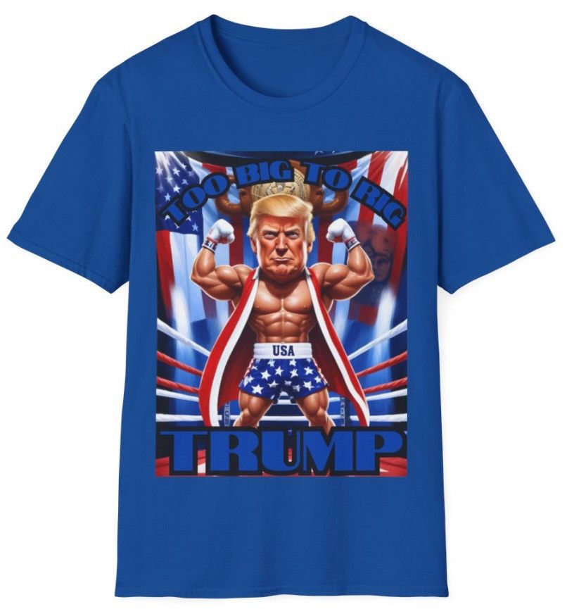 Donald Trump President Trump “Too Big to Rig” MAGA Softstyle T-Shirt Size US XL / EU 56 / 4 - 5 Thumbnail