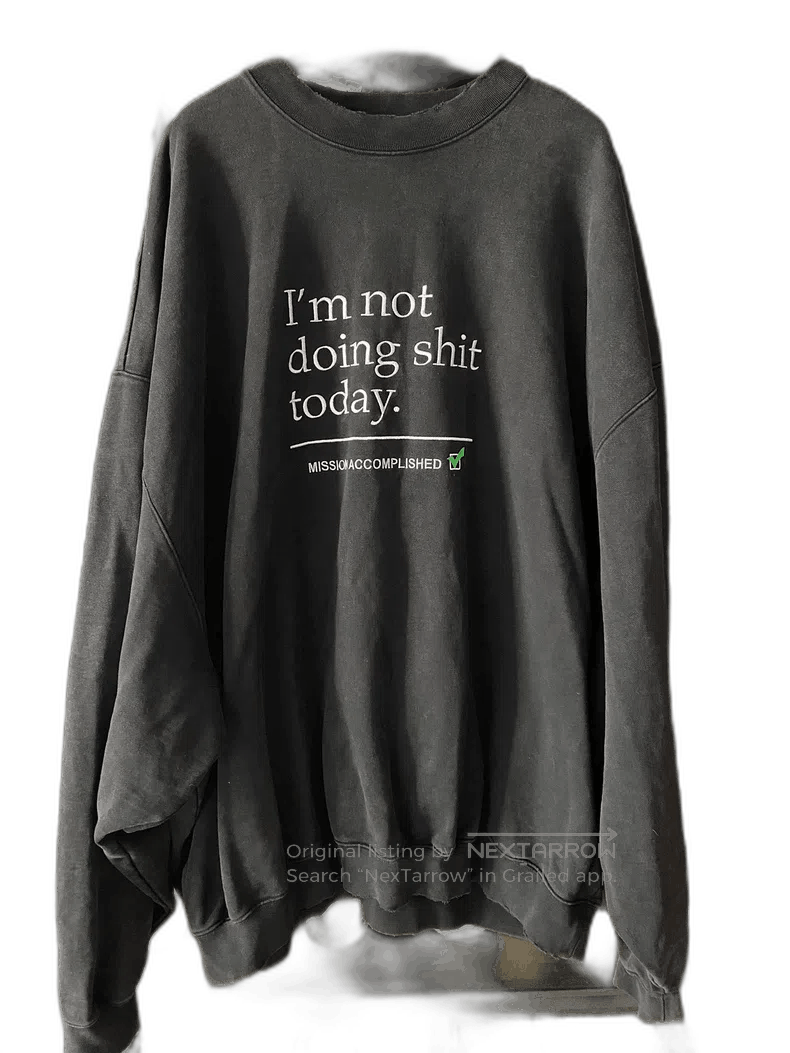Vetements I'm Not Doing Shit Today Sweatshirt. Size US M / EU 48-50 / 2 - 1 Thumbnail