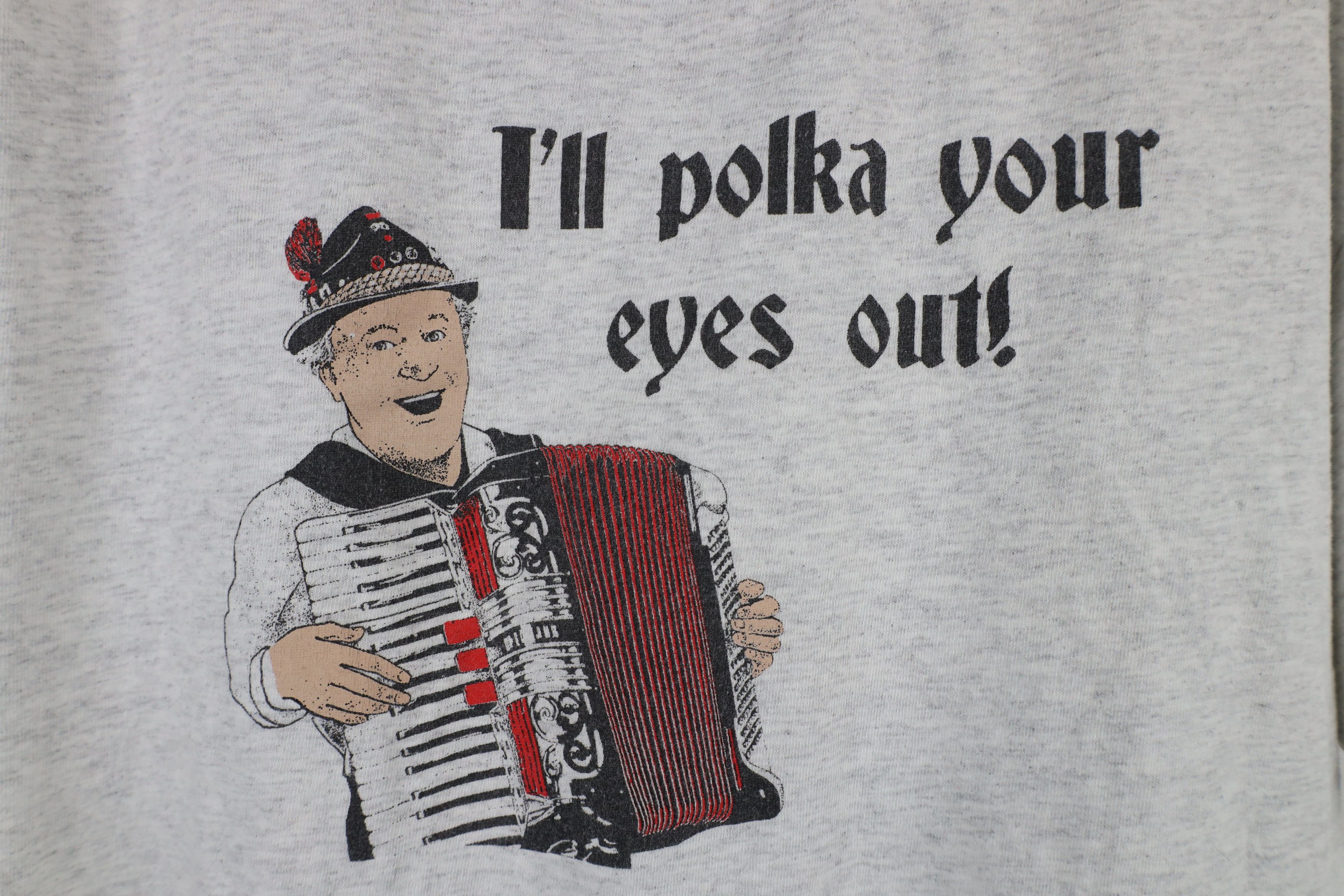 Vintage Vintage 90s Streetwear I'll Polka Your Eyes Out T-Shirt Size US L / EU 52-54 / 3 - 4 Thumbnail