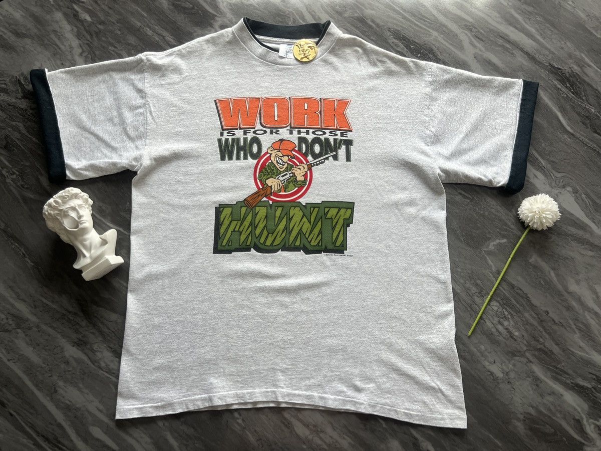 Work If For Those Who Dont Hunt!