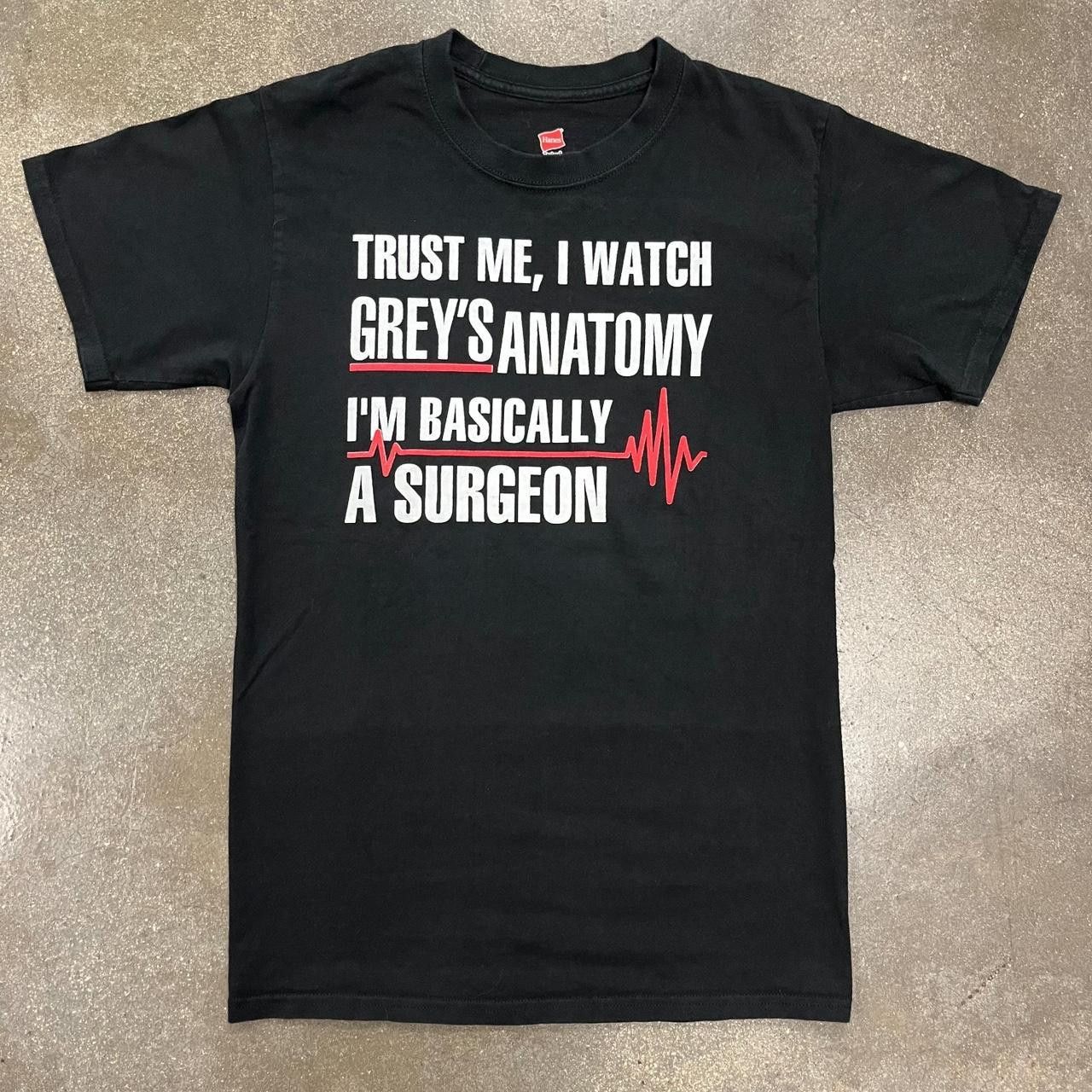Other I Watch Grey’s Anatomy I’m Basically A Surgeon Quote T shirt Size S / US 4 / IT 40 - 1 Thumbnail