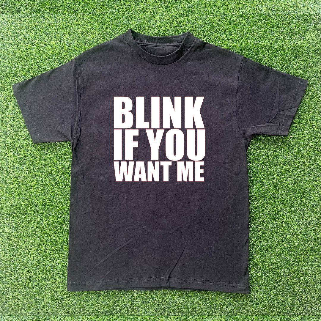 Other BLINK IF YOU WANT ME TSHIRT Size US S / EU 44-46 / 1 - 1 Preview