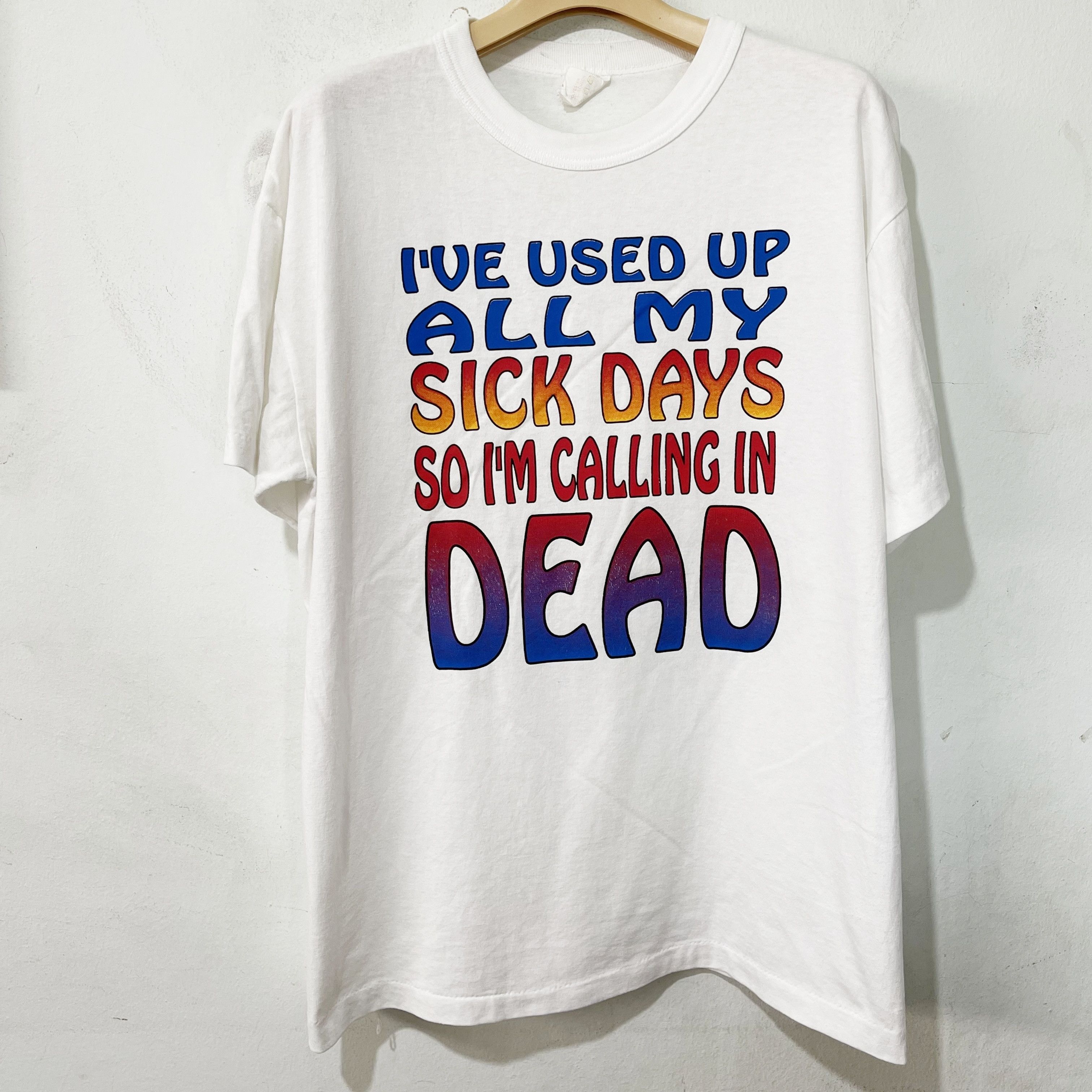 Vintage Vintage 90s I’ve Used Up All My Sick Days T-shirt Size US L / EU 52-54 / 3 - 1 Thumbnail