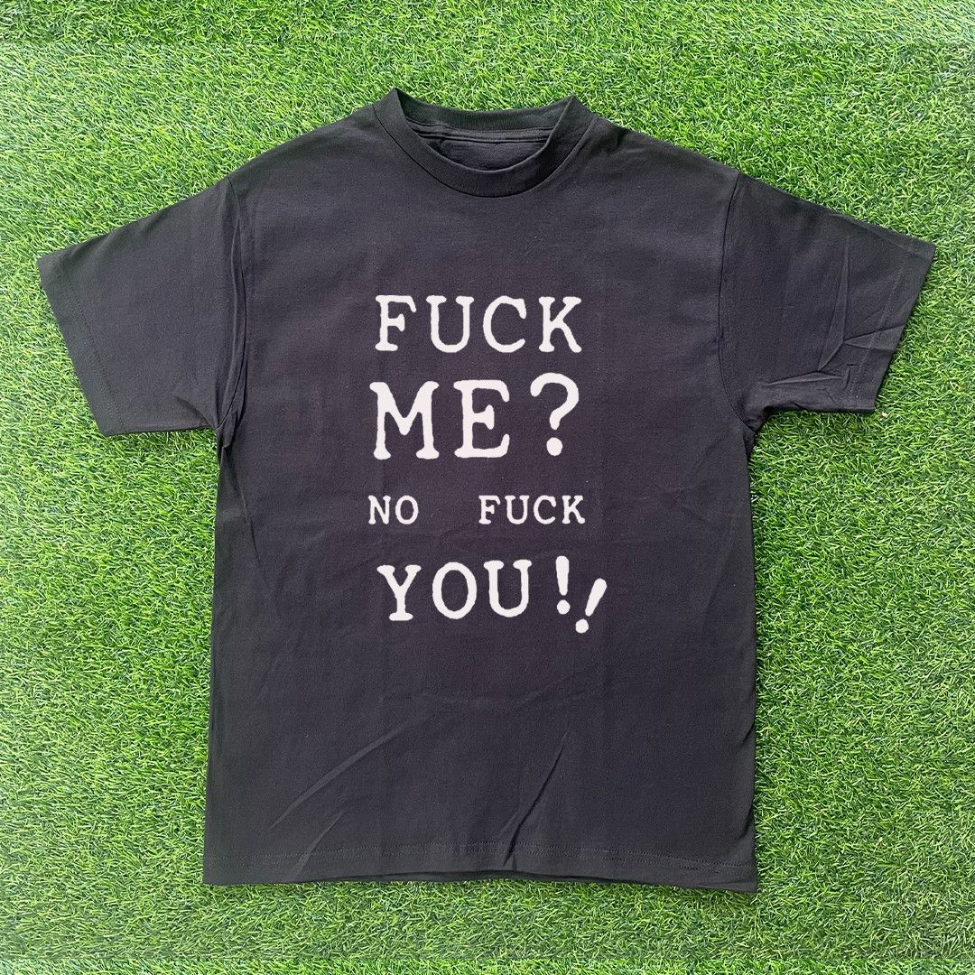 Other F ME NO F YOU! TSHIRT Size US M / EU 48-50 / 2 - 1 Preview