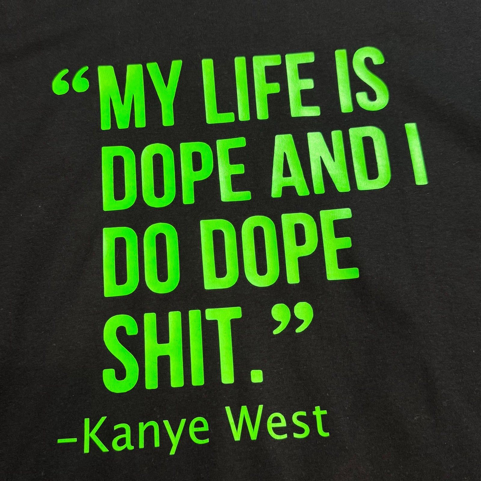 Other Kanye West My Life Is Dope & I Do Dope Sh*t Black T-Shirt Size US M / EU 48-50 / 2 - 2 Thumbnail