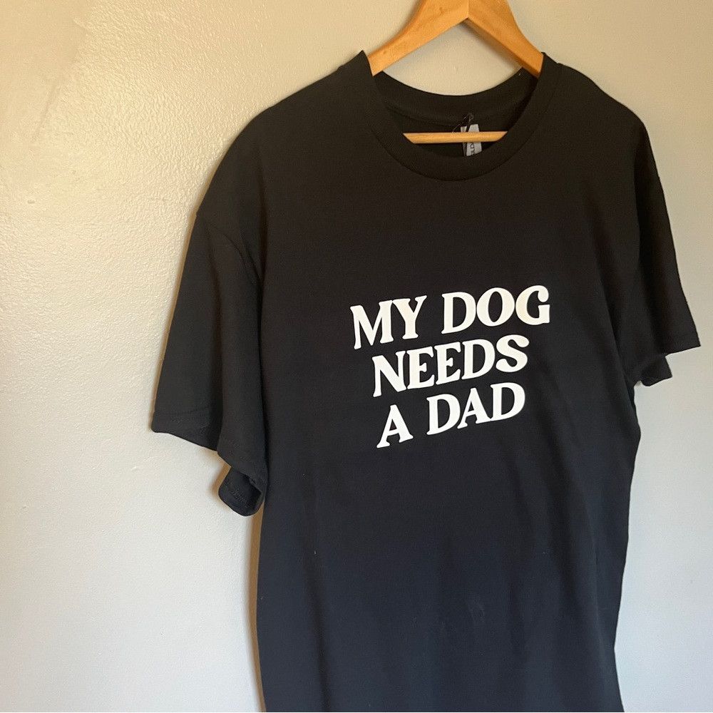 The Unbranded Brand Graphic Funny Dog Shirt My Dog Needs a Dad Black Large Size L / US 10 / IT 46 - 1 Thumbnail
