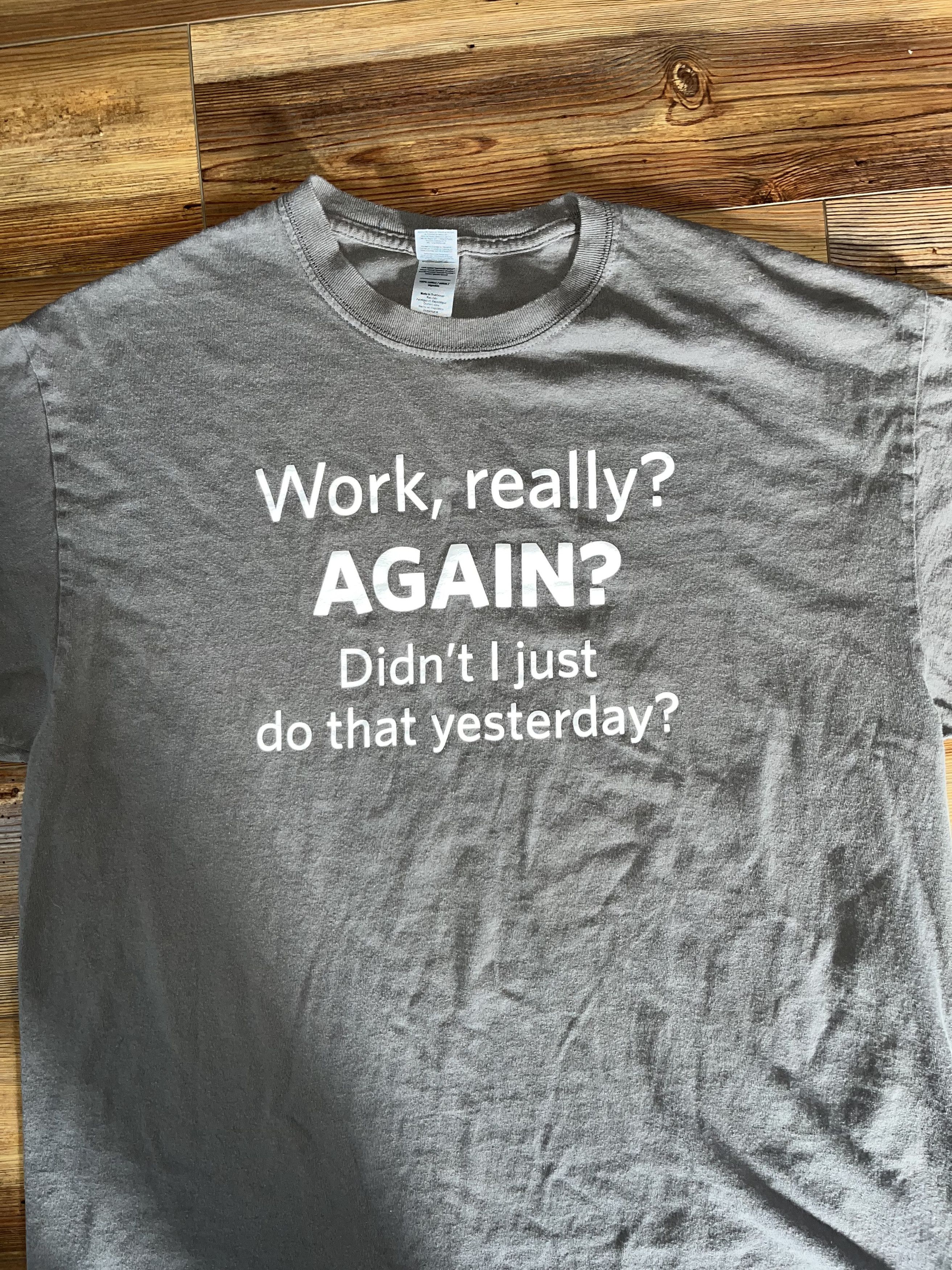 Vintage Work, really? Again? Didn't I just do that yesterday? Shirt Size US XL / EU 56 / 4 - 2 Thumbnail
