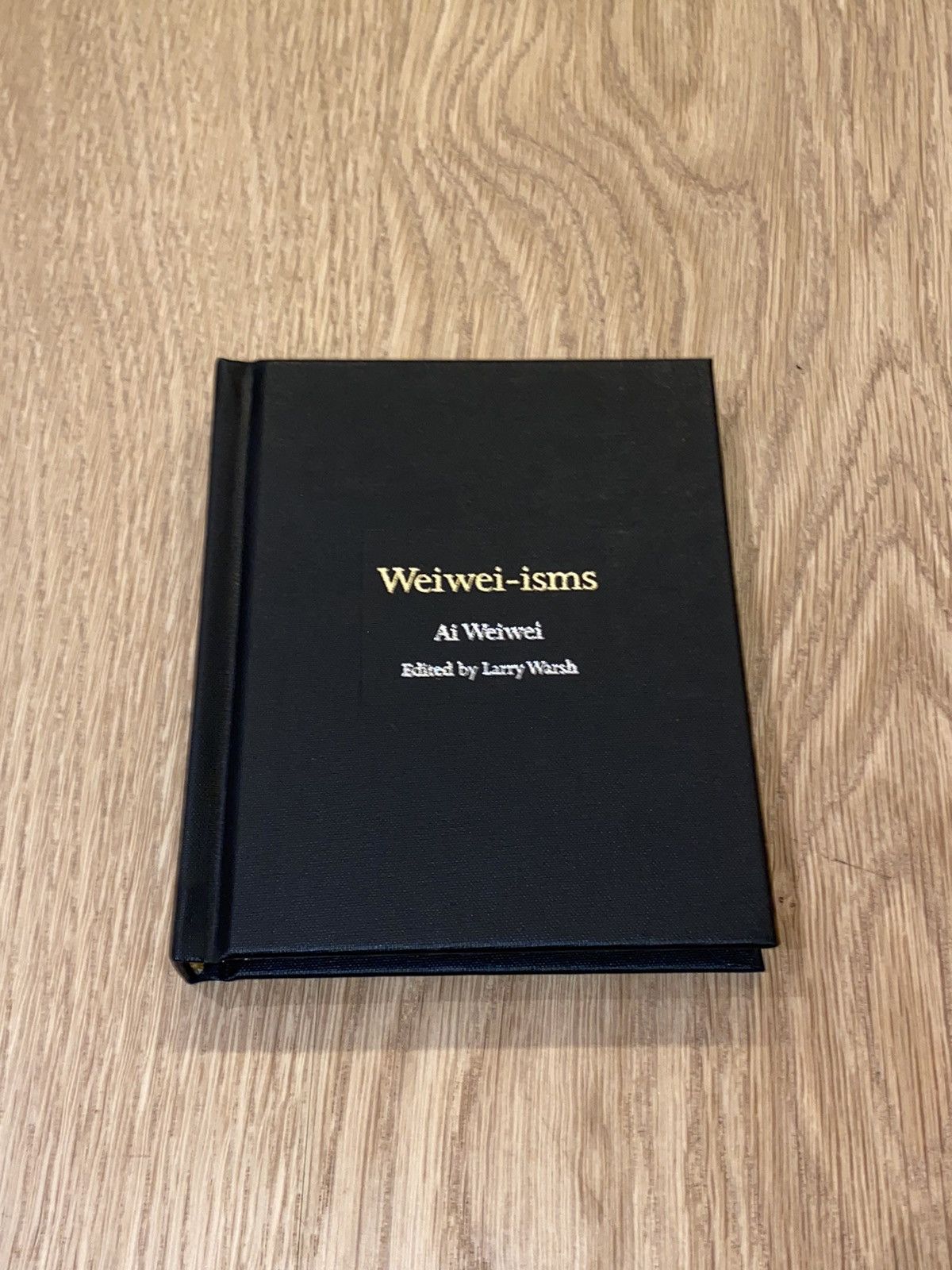 Other Weiwei-isms (Ai Weiwei) Edited by Larry Warsh Size ONE SIZE - 1 Thumbnail