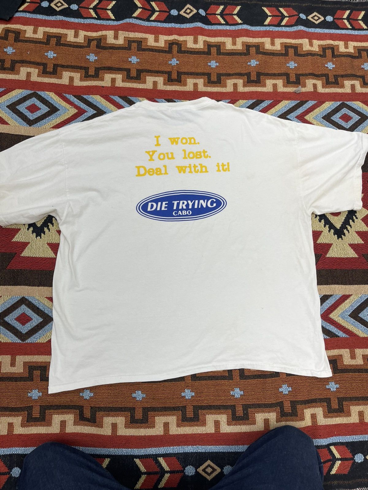 Japanese Brand × Vintage DIE TRYING CABO 2XL HUMOR TEE Size US XXL / EU 58 / 5 - 5 Thumbnail