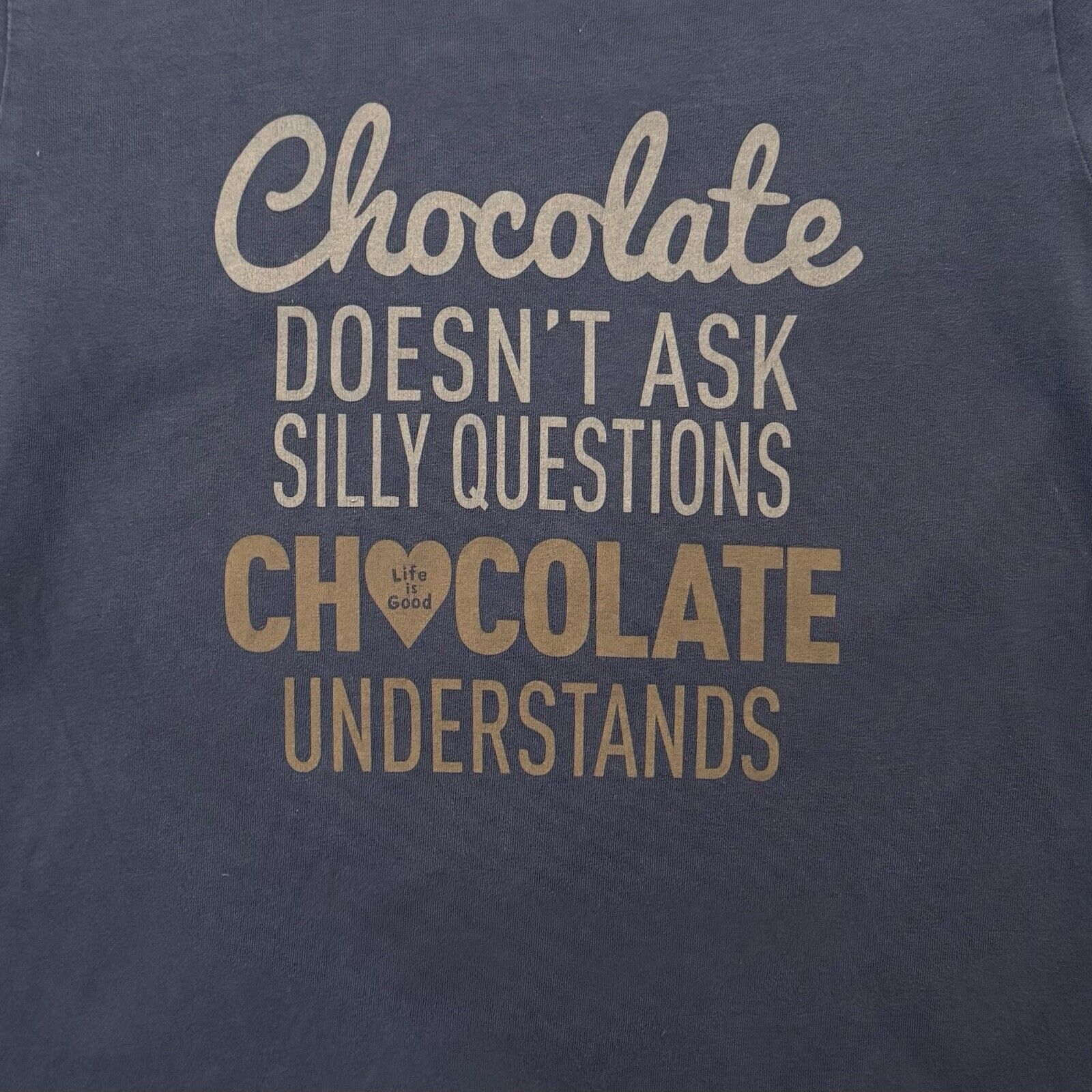 Life is Good Life Is Good Shirt Chocolate Doesnt Ask Silly Questions M Size M / US 6-8 / IT 42-44 - 5 Thumbnail