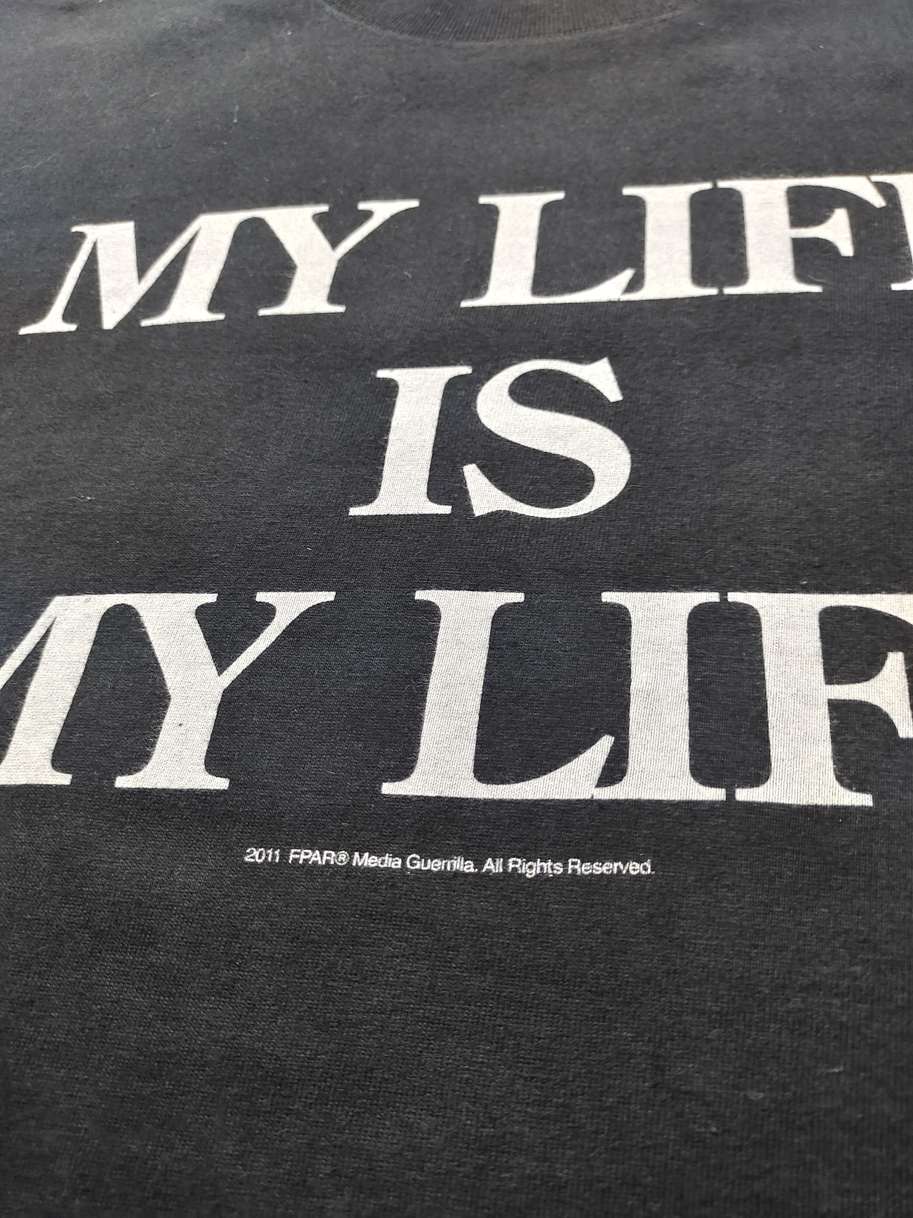 FPAR FPAR MEDIA GUERRILLA MY LIFE IS MY LIFE 2011 T SHIRT Size US M / EU 48-50 / 2 - 6 Thumbnail