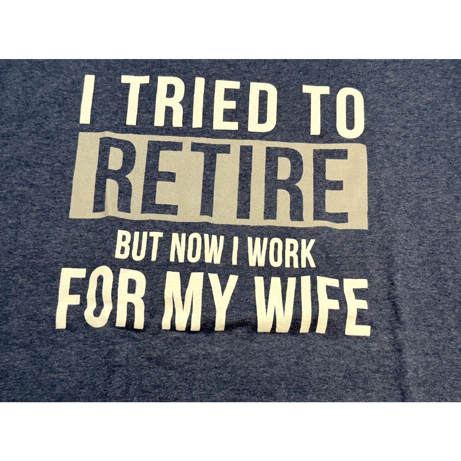 Gildan Gildan Men's Size L Blue I Tried To Retire But now I work For My Wife T-Shirt Size US L / EU 52-54 / 3 - 5 Thumbnail