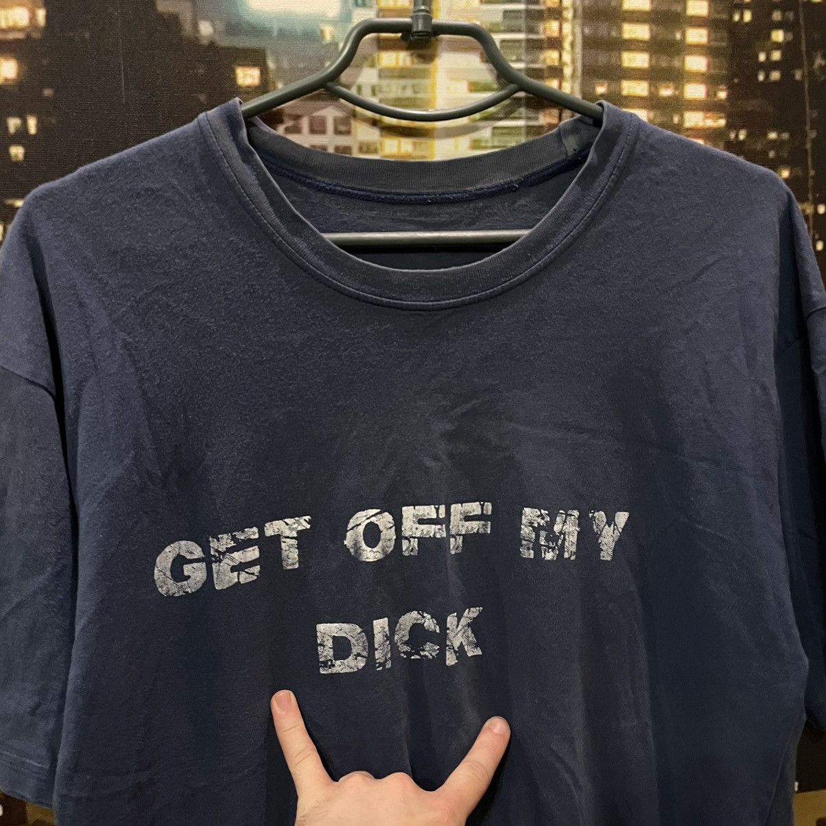Band Tees VINTAGE 90S HUMOR TEE GET OFF MY DICK PENIS FUNNY PORNO XXX Size US L / EU 52-54 / 3 - 4 Thumbnail