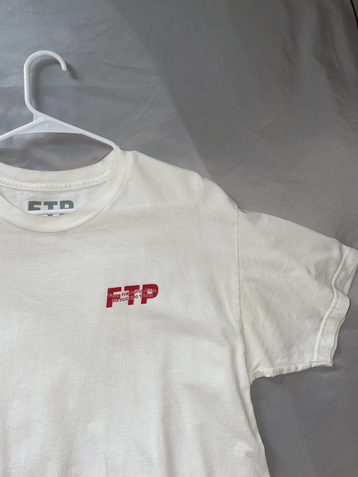 Fuck The Population FTP Six 6 Year Anniversary Tee Shirt Size Large Size US L / EU 52-54 / 3 - 4 Thumbnail