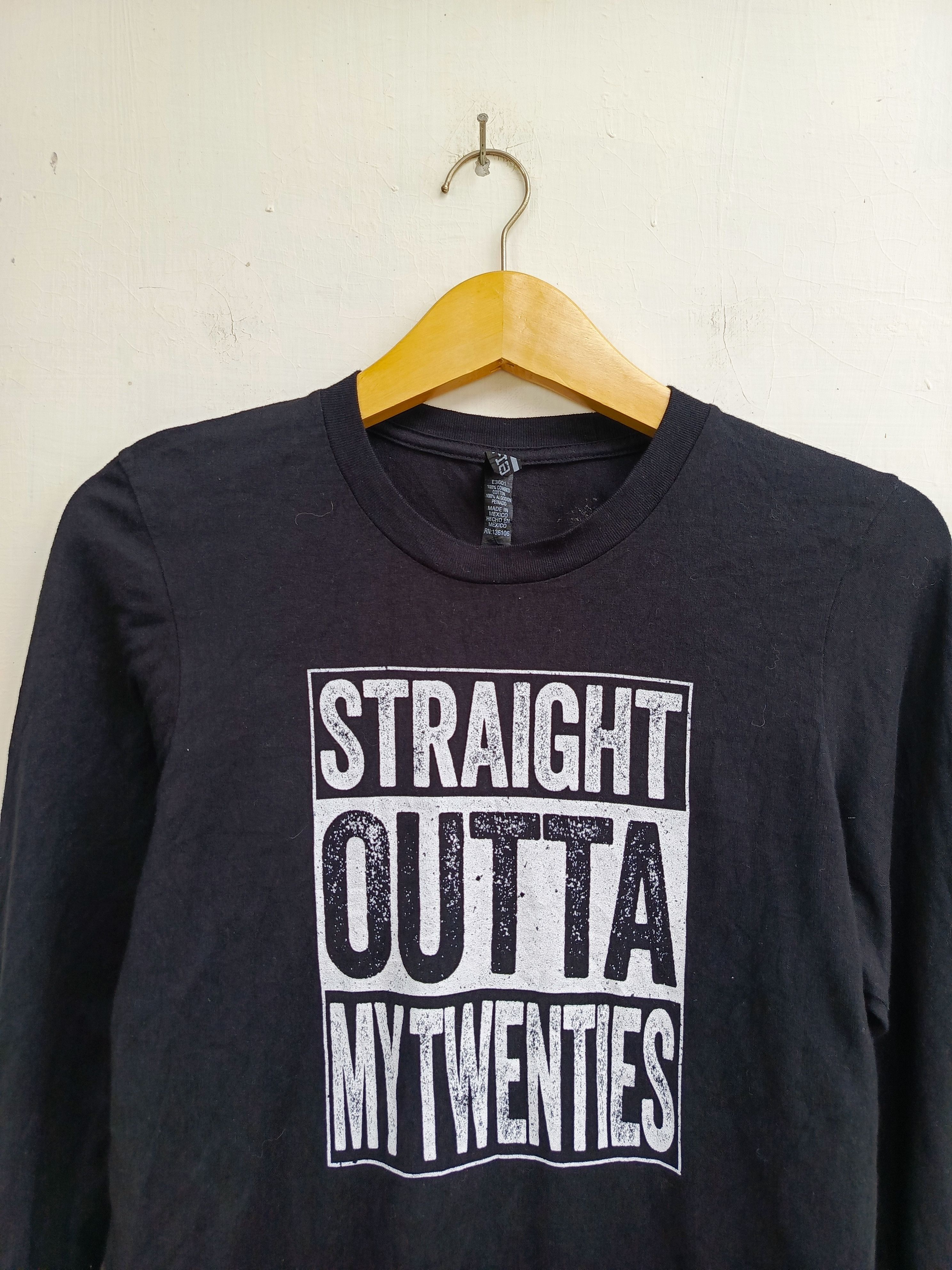Other Straight outta my twenties long sleeve t-shirts Size US S / EU 44-46 / 1 - 2 Thumbnail