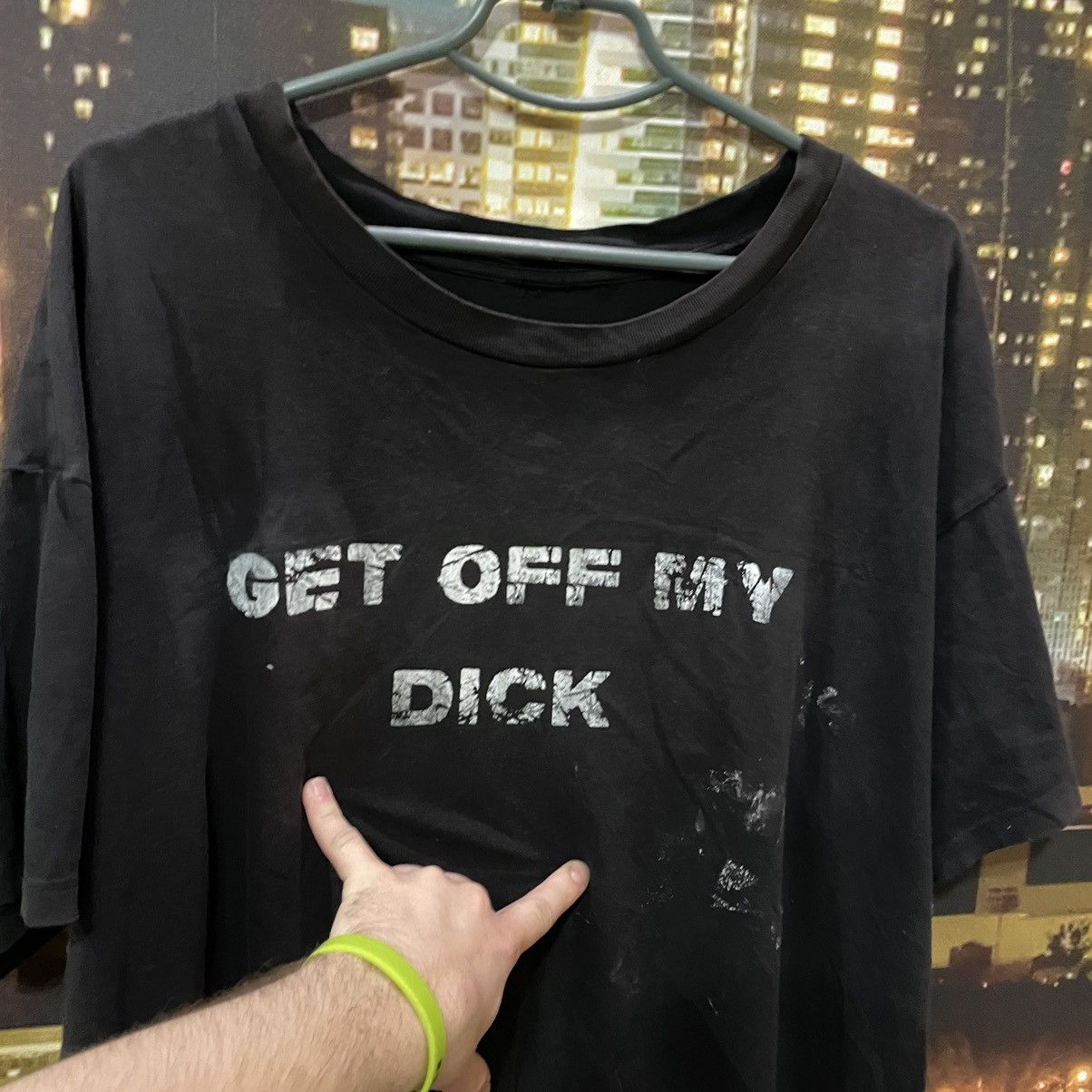 Band Tees VINTAGE 90S HUMOR TEE GET OFF MY DICK PENIS FUNNY PORNO XXX Size US XL / EU 56 / 4 - 4 Thumbnail