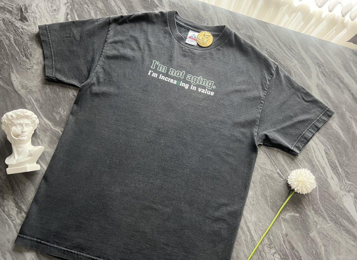 Other × Vintage I’m Not Aging Im Increase In Value ! Size US L / EU 52-54 / 3 - 1 Thumbnail
