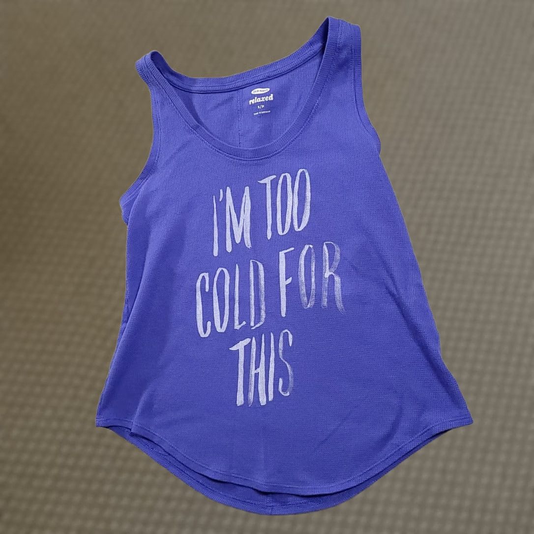 Old Navy VINTAGE Old Navy Tank Top Women's S Small Blue White Scoopneck I'm Too Cold For This Tee Shirt Size S / US 4 / IT 40 - 1 Thumbnail
