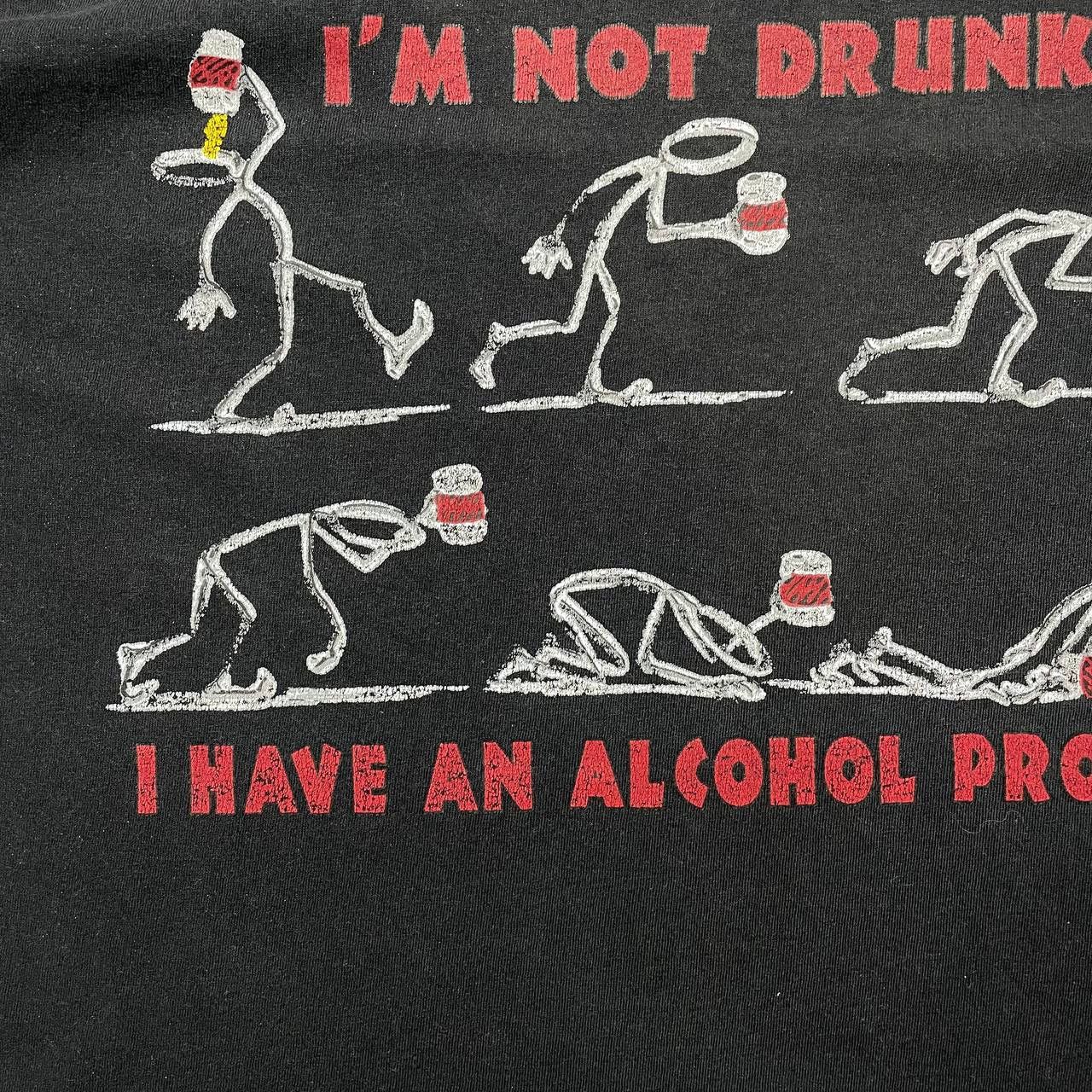 Band Tees Vintage 90s I’m Not Drunk, I Have An Alcohol Quote T Shirt Size US XS / EU 42 / 0 - 6 Thumbnail