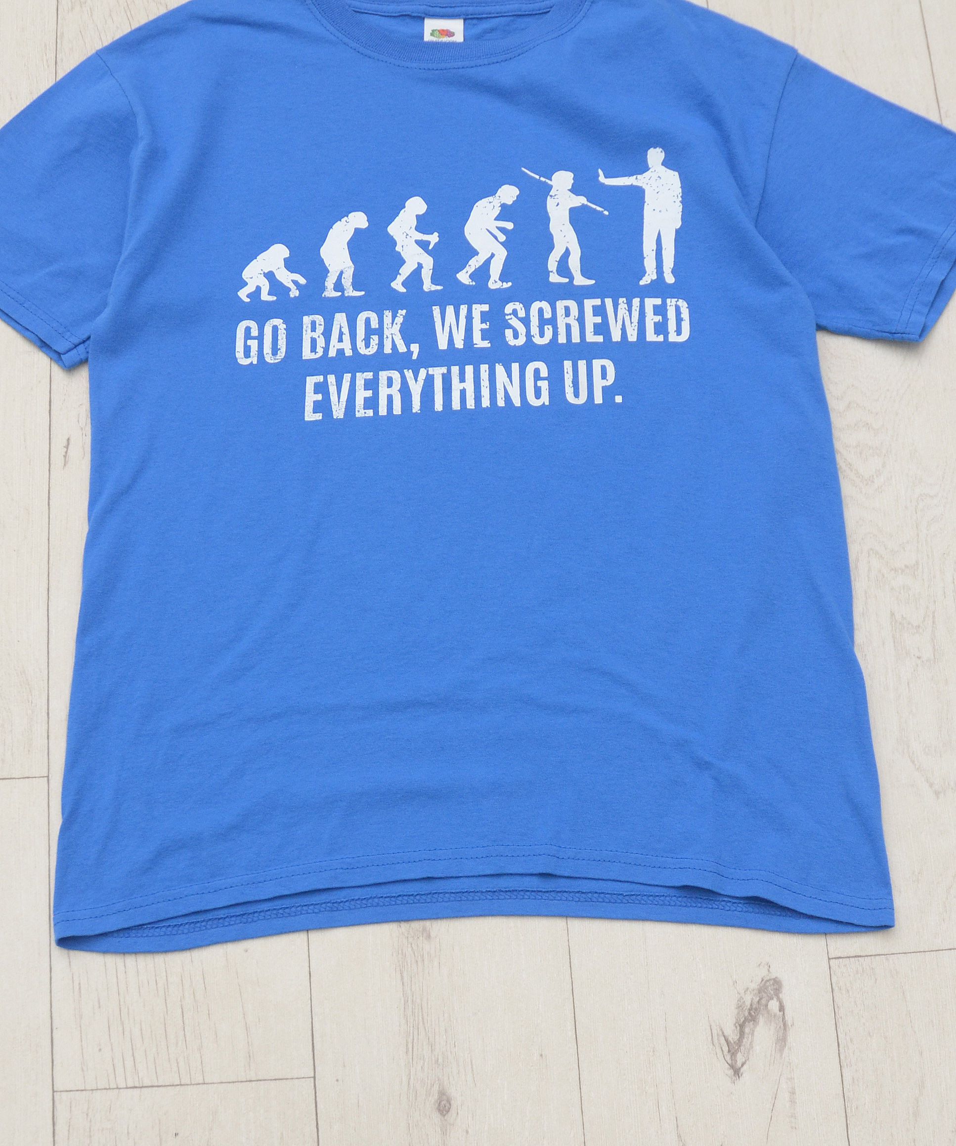 Other Evolution Go Back We Screwed Everything Up Unisex T-Shirt Size US S / EU 44-46 / 1 - 3 Thumbnail