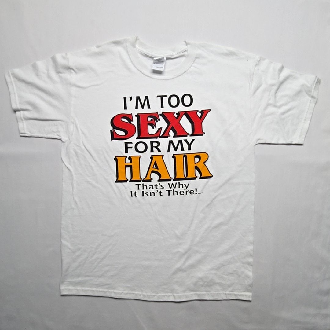 Gildan Vintage Balding Shirt I'm Too Sexy for My Hair L Funny Tee Size US L / EU 52-54 / 3 - 1 Thumbnail