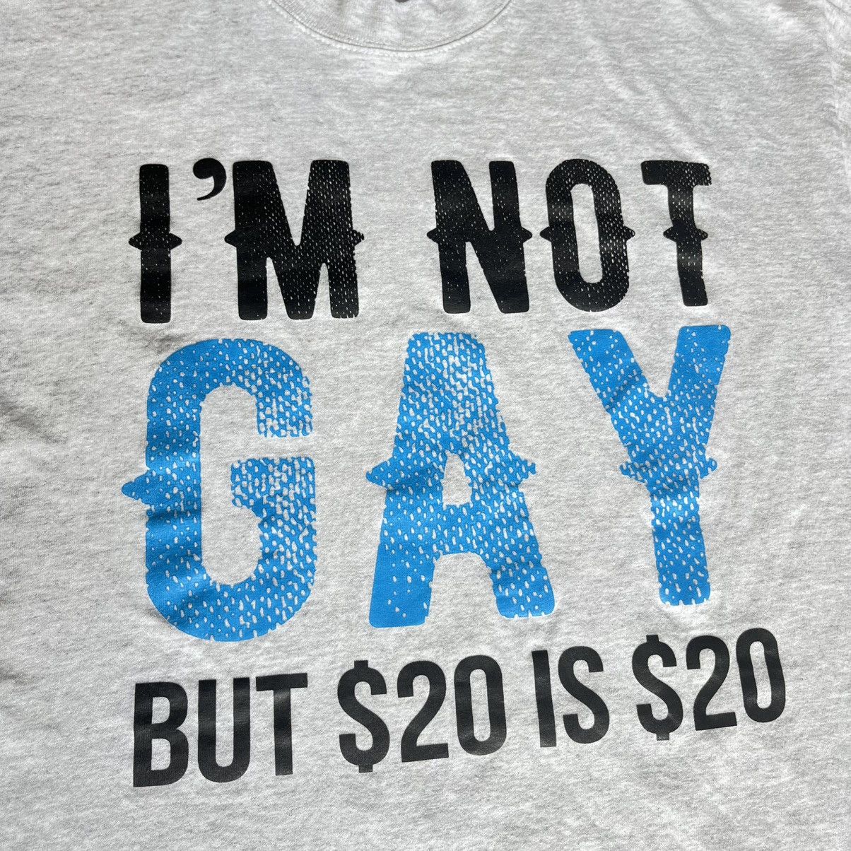 Vintage Vintage 2000s I’m Not Gay But $20 is $20 Humor Logo T Shirt Size US M / EU 48-50 / 2 - 3 Thumbnail