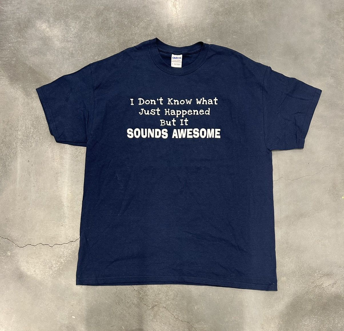 Gildan Y2K "I Don't Know What Just Happened But It Sounds Awesome" Size US XL / EU 56 / 4 - 1 Thumbnail