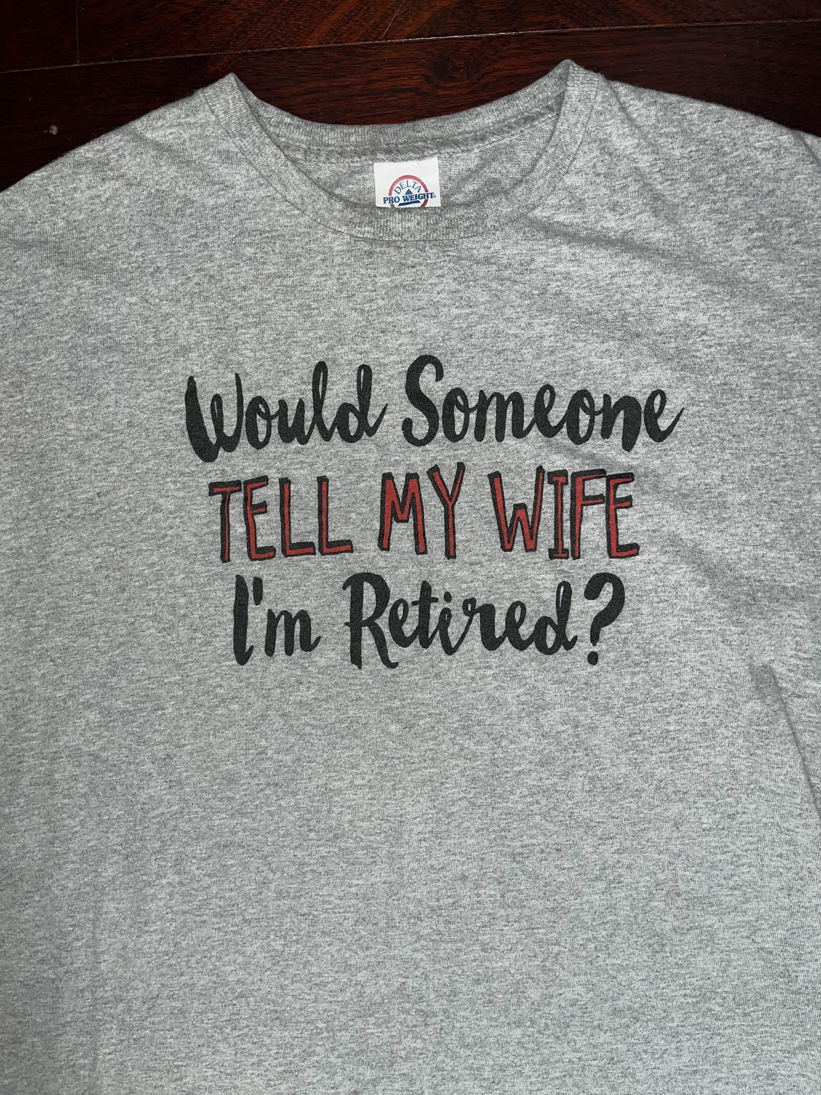 Delta × Vintage Y2K "Would Someone Tell My Wife I'm Retired?" Text Shirt Size US L / EU 52-54 / 3 - 2 Thumbnail