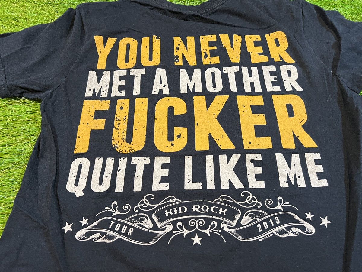 Band Tees Kid Rock Tour 2013 Double Sided - You Never Met MF Like Me Size US M / EU 48-50 / 2 - 5 Thumbnail