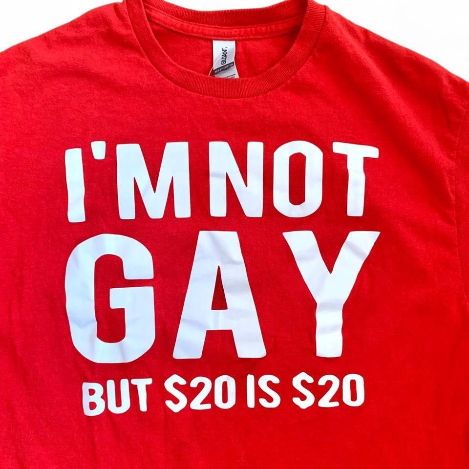 Other Im not gay but $20 is $20 shirt Size US M / EU 48-50 / 2 - 2 Thumbnail