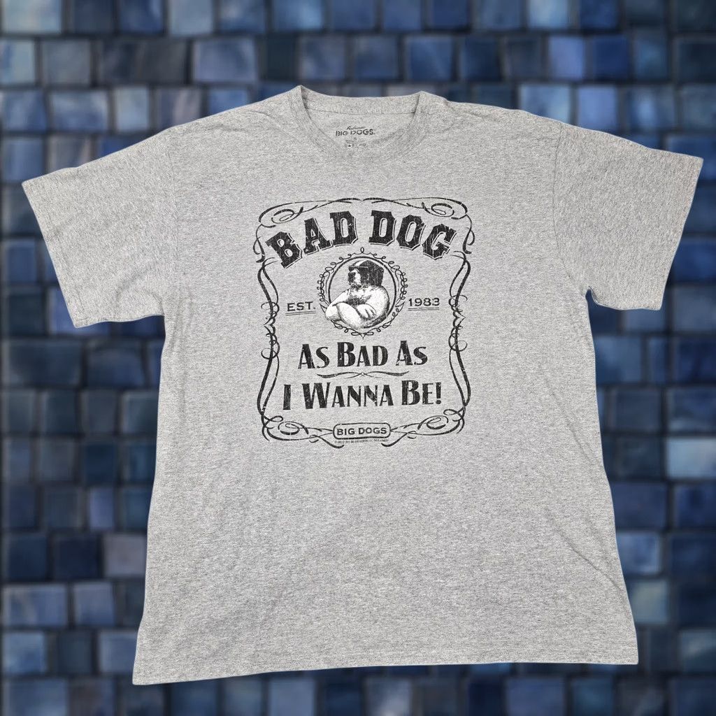 Big Dogs Big Dogs Shirt Mens XL Gray Graphic Tee Funny Dog As Bad As I Wanna Be Size US XL / EU 56 / 4 - 1 Thumbnail