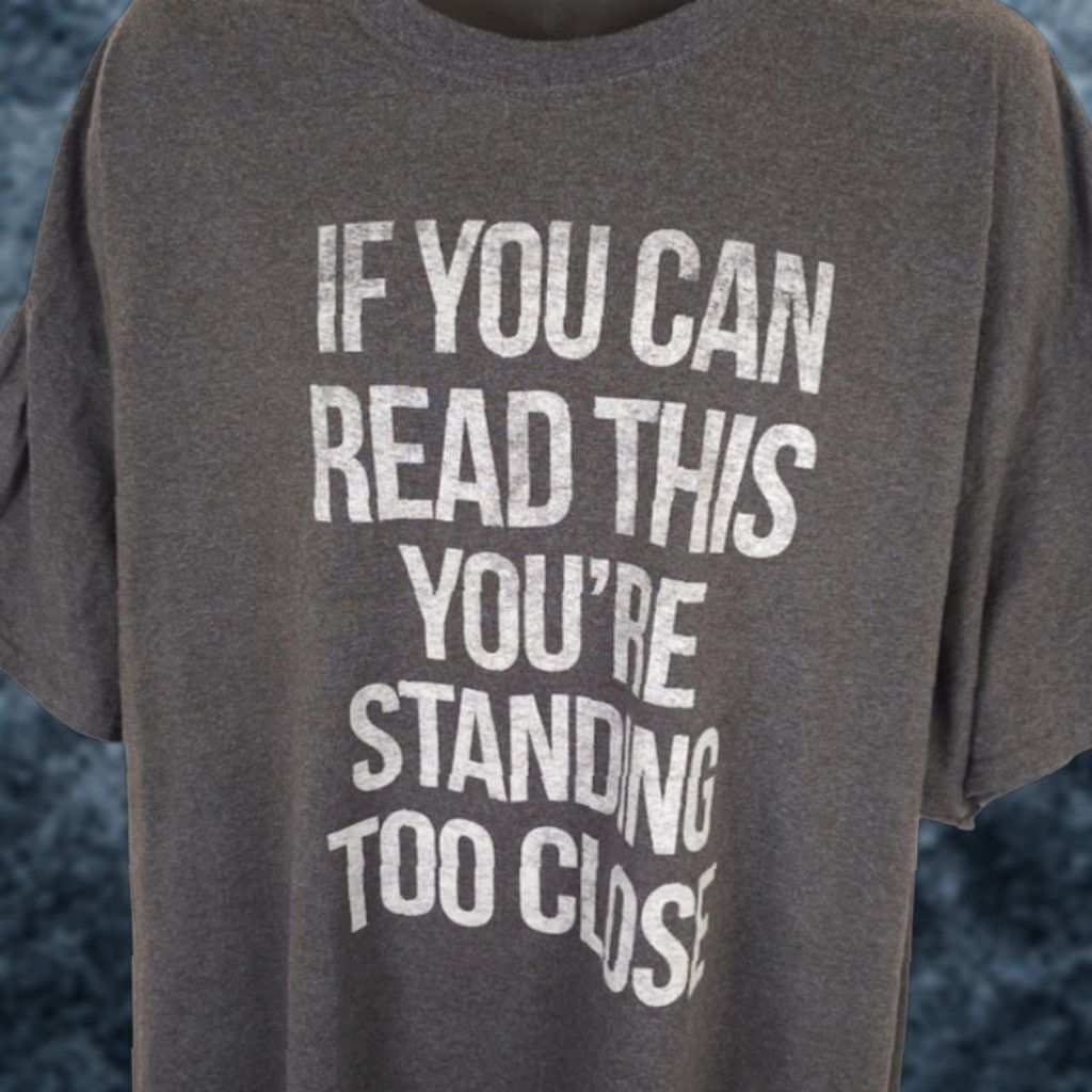 CLOSED VINTAGE? No — If You Can Read This T Shirt Mens 3XL Gray Youre Standing Too Close Funny Shirt Mens 3XL Gray Funny Joke Humor Shirts Size US XXL / EU 58 / 5 - 1 Thumbnail