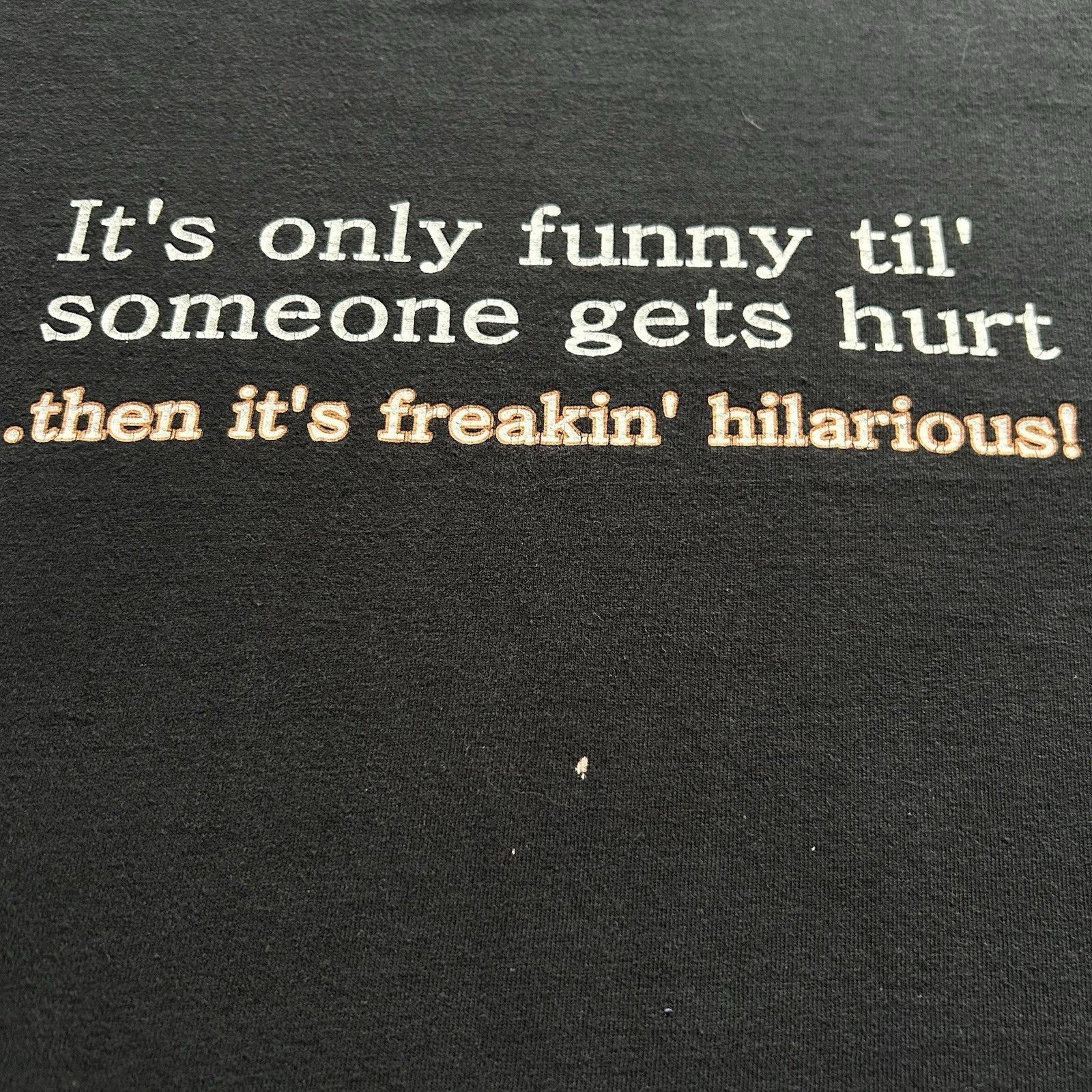 Vintage Vintage It's Only Funny Til Someone Gets Hurt T-Shirt Large Size US L / EU 52-54 / 3 - 3 Thumbnail