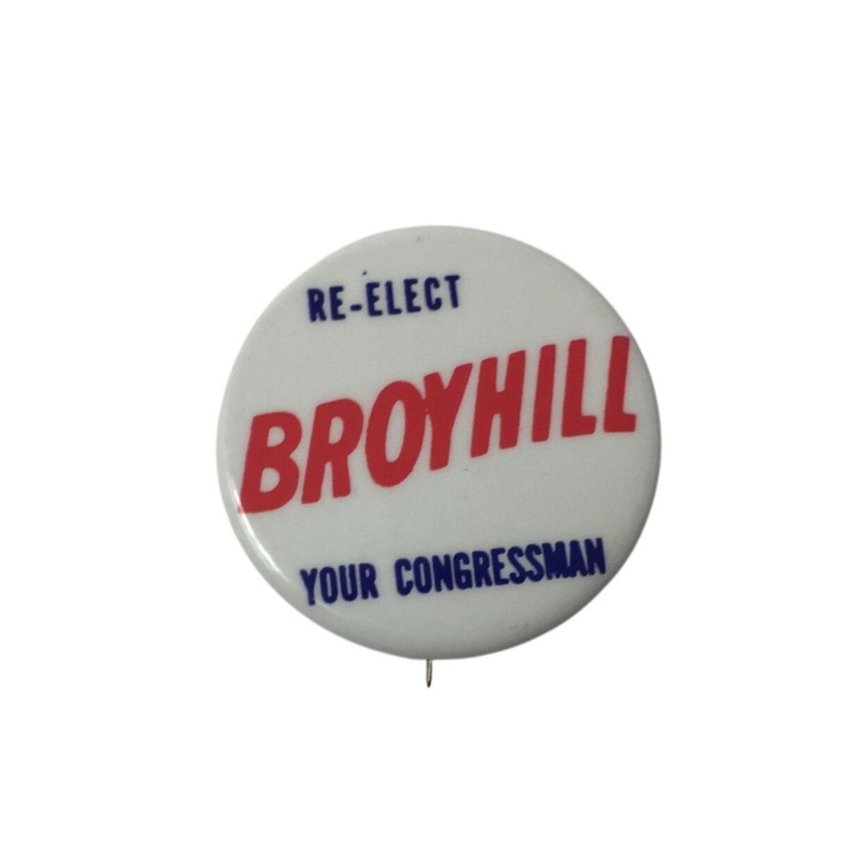 Other VINTAGE POLITICAL CAMPAIGN PIN RE-ELECT BROYHILL YOUR CONGRE Size ONE SIZE - 1 Thumbnail