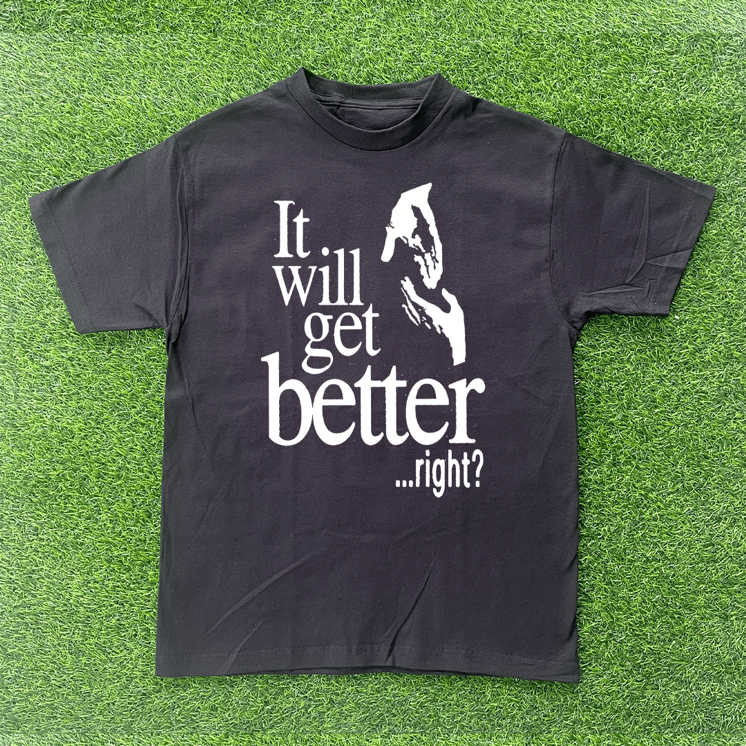 Vintage IT WILL GET BETTER RIGHT? TSHIRT Size US M / EU 48-50 / 2 - 1 Preview